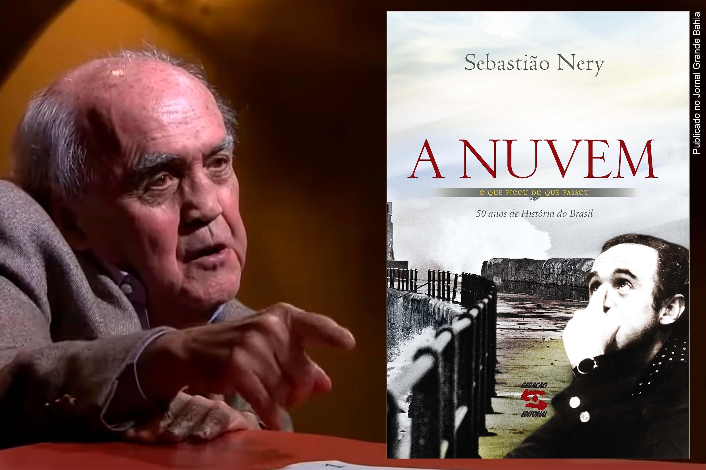 Jornalista Sebastião Nery é autor do livro ‘A Nuvem: o que ficou do que passou’.