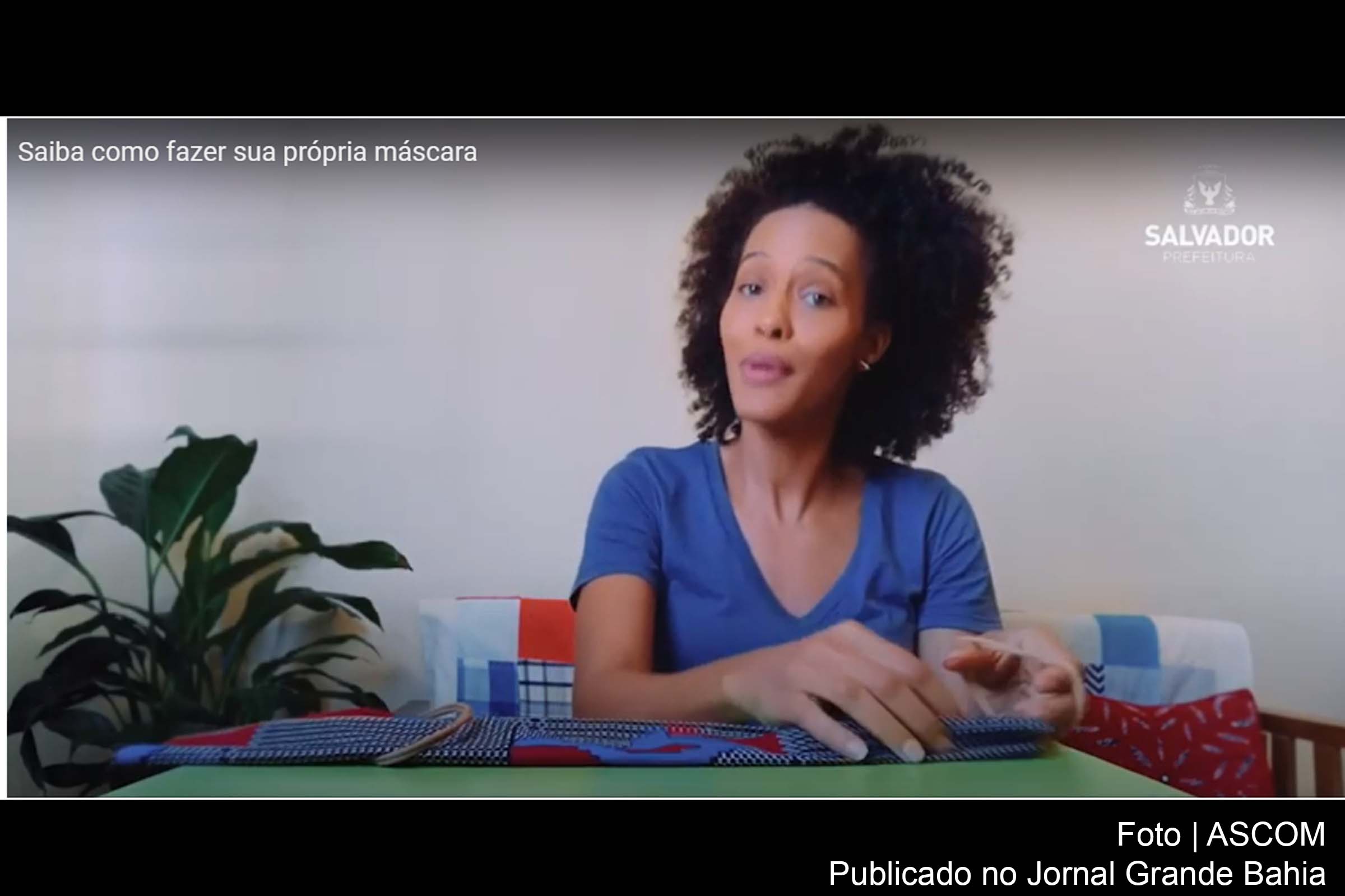 Prefeitura de Salvador oferece vídeo tutorial de máscaras de tecido.