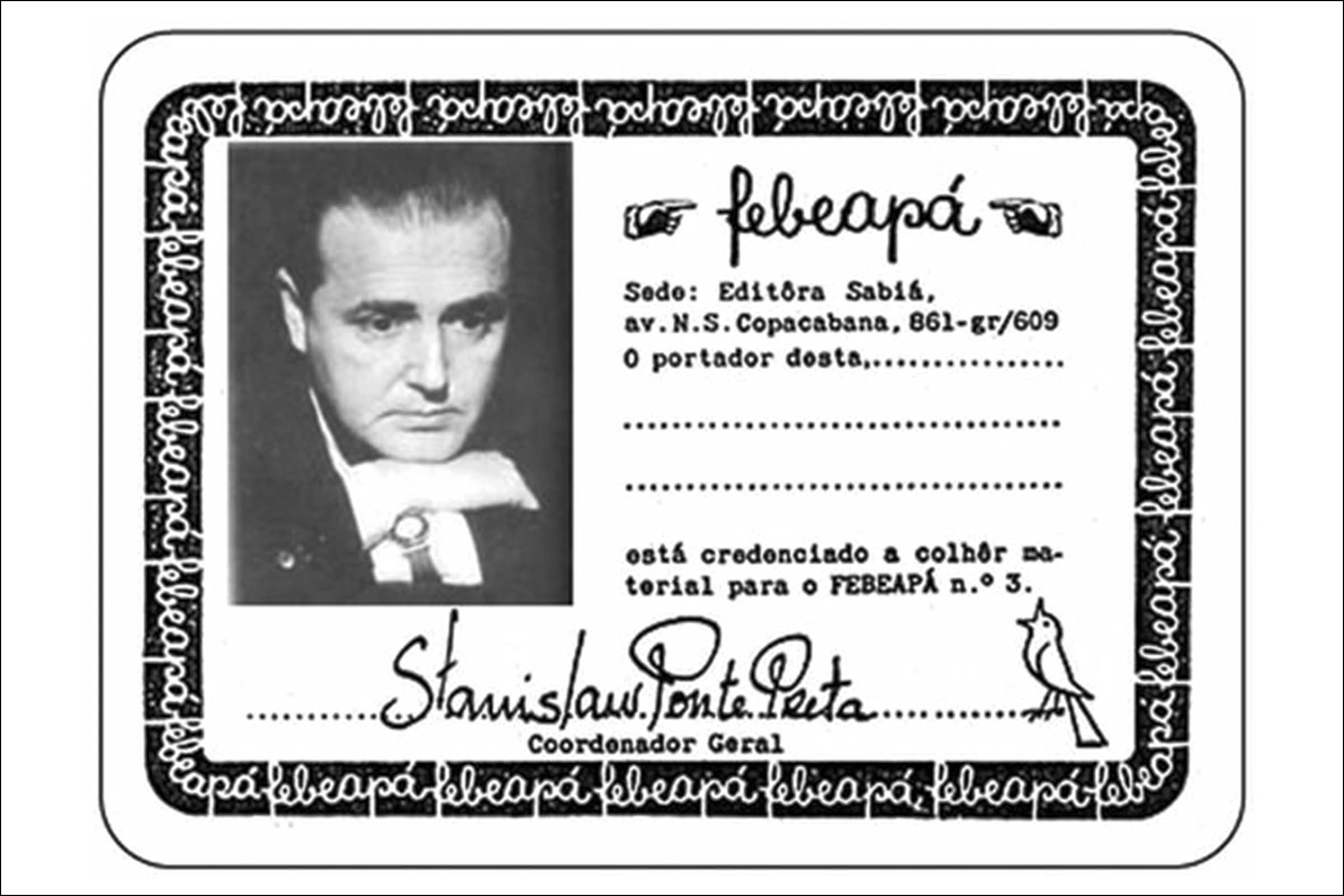 Sérgio Marcus Rangel Porto (Stanislaw Ponte Preta, 1923 - 1968) foi um cronista, escritor, radialista, comentarista, teatrólogo, jornalista, humorista, ex-funcionário do Banco do Brasil e compositor brasileiro.