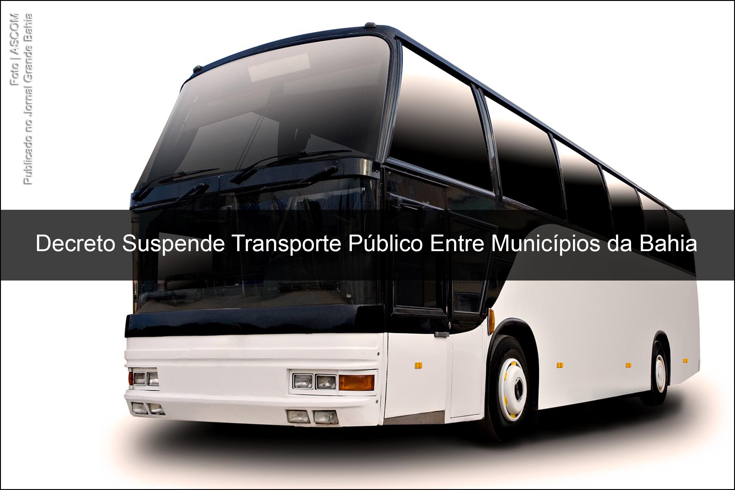 Transporte Público Intermunicipal é suspenso pelo Governo da Bahia.