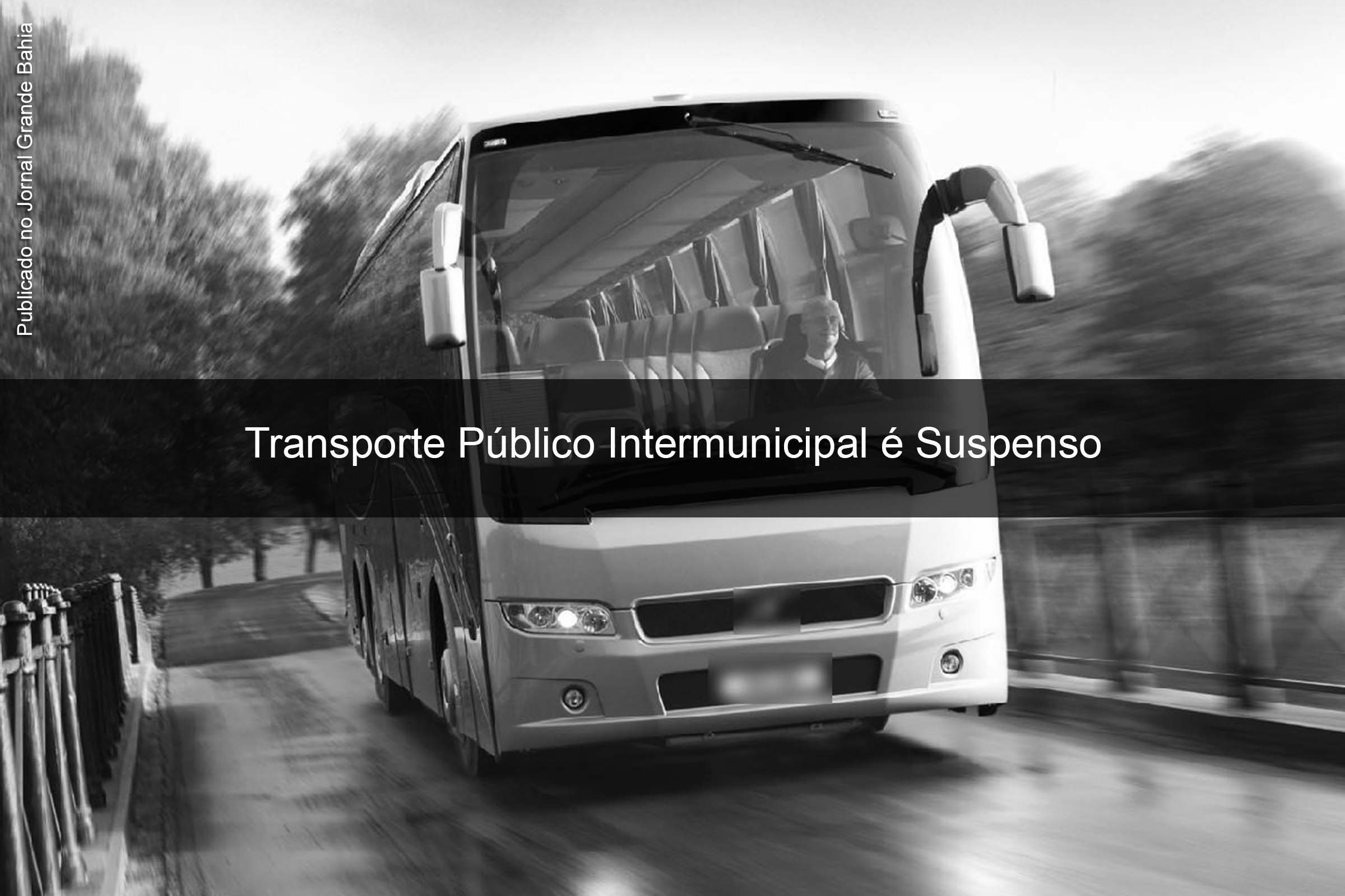 Governo da Bahia suspende transporte público intermunicipal.