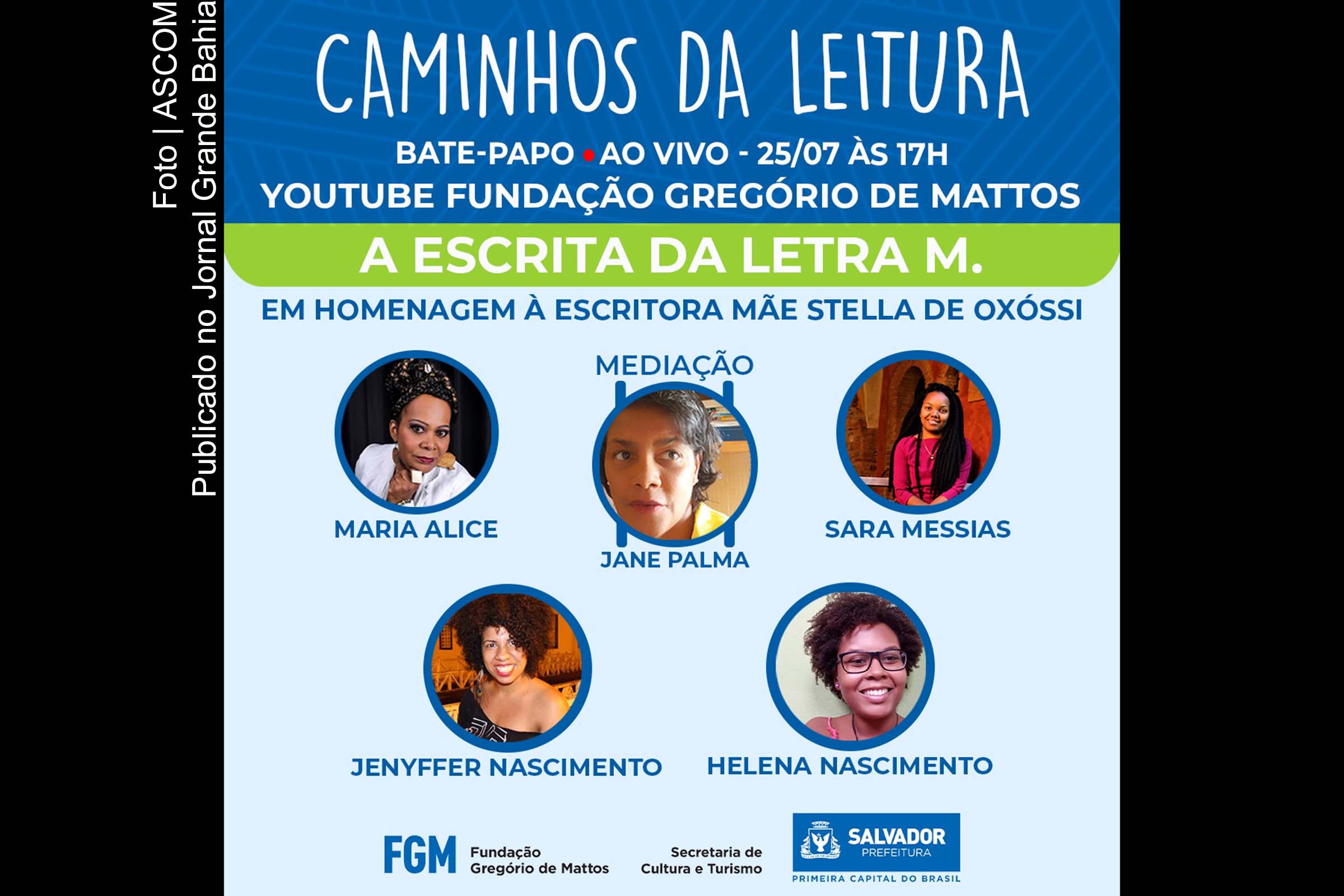 Fundação Gregório de Mattos, promove bate-papo virtual ao vivo para celebrar o Dia do Escritor e o Julho das Pretas, com o tema “A Escrita da Letra M.”