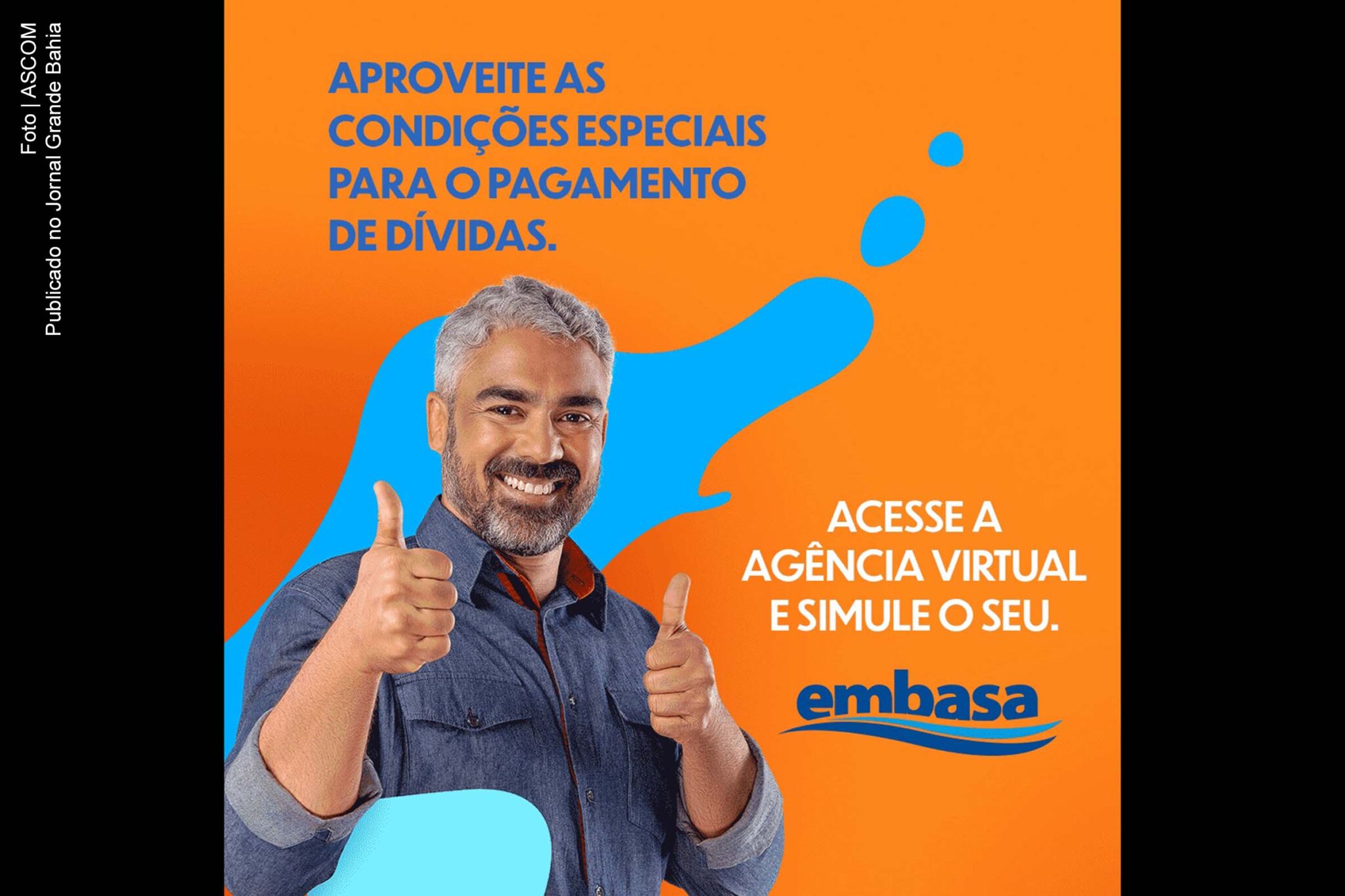 Campanha da Embasa promove facilidades de pagamento até o dia 22 de dezembro de 2020.