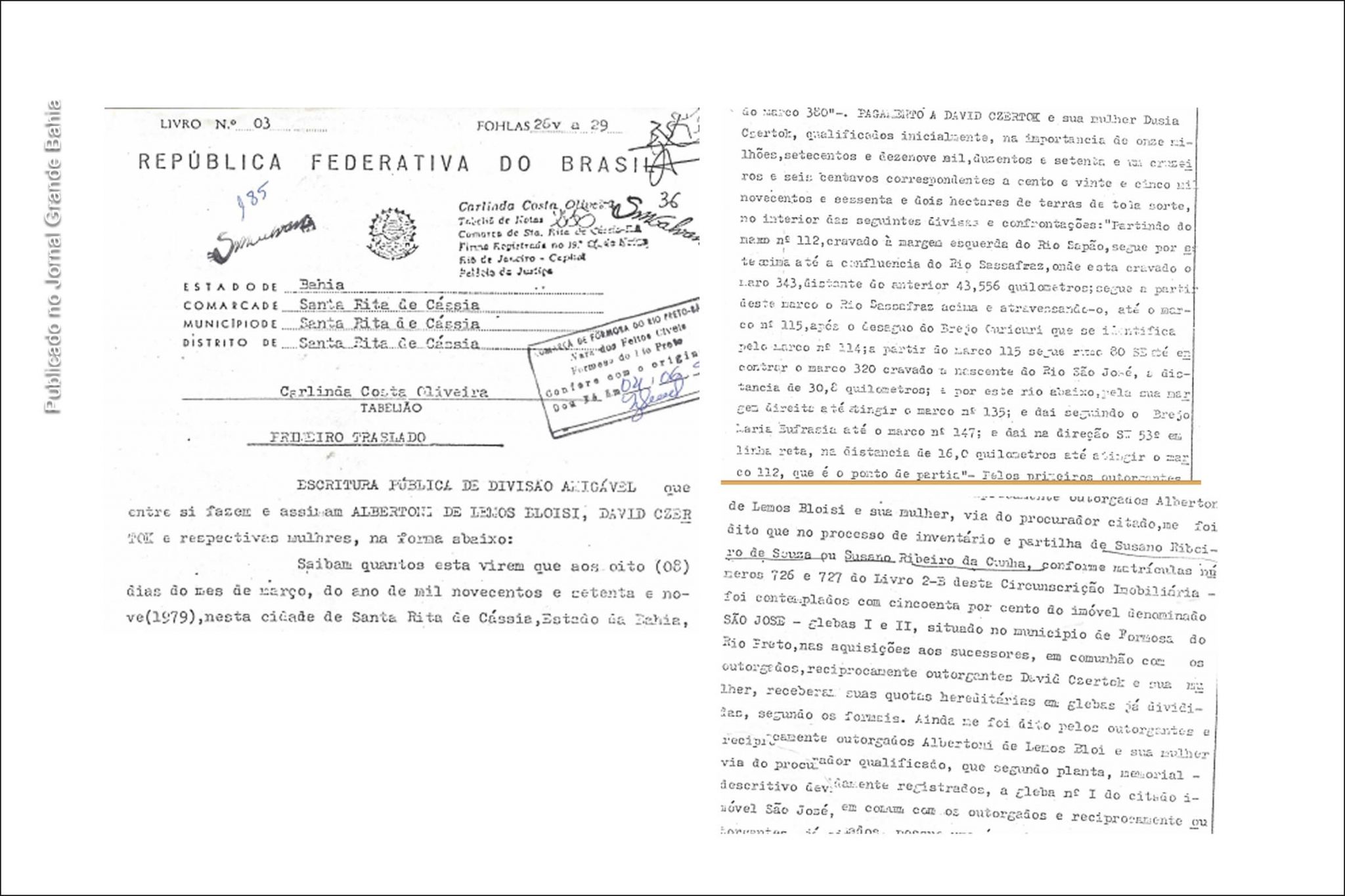 David Czertok e Albertoni Lemos Bloisi protocolaram pedido de partilha em nome de Susano Ribeiro de Souza e suprimiu a cadeira dos herdeiros sucessores. Documento tem por base falso atestado de óbito de Susano Ribeiro de Souza, antigo proprietário da Fazenda São José, morto em 1890.