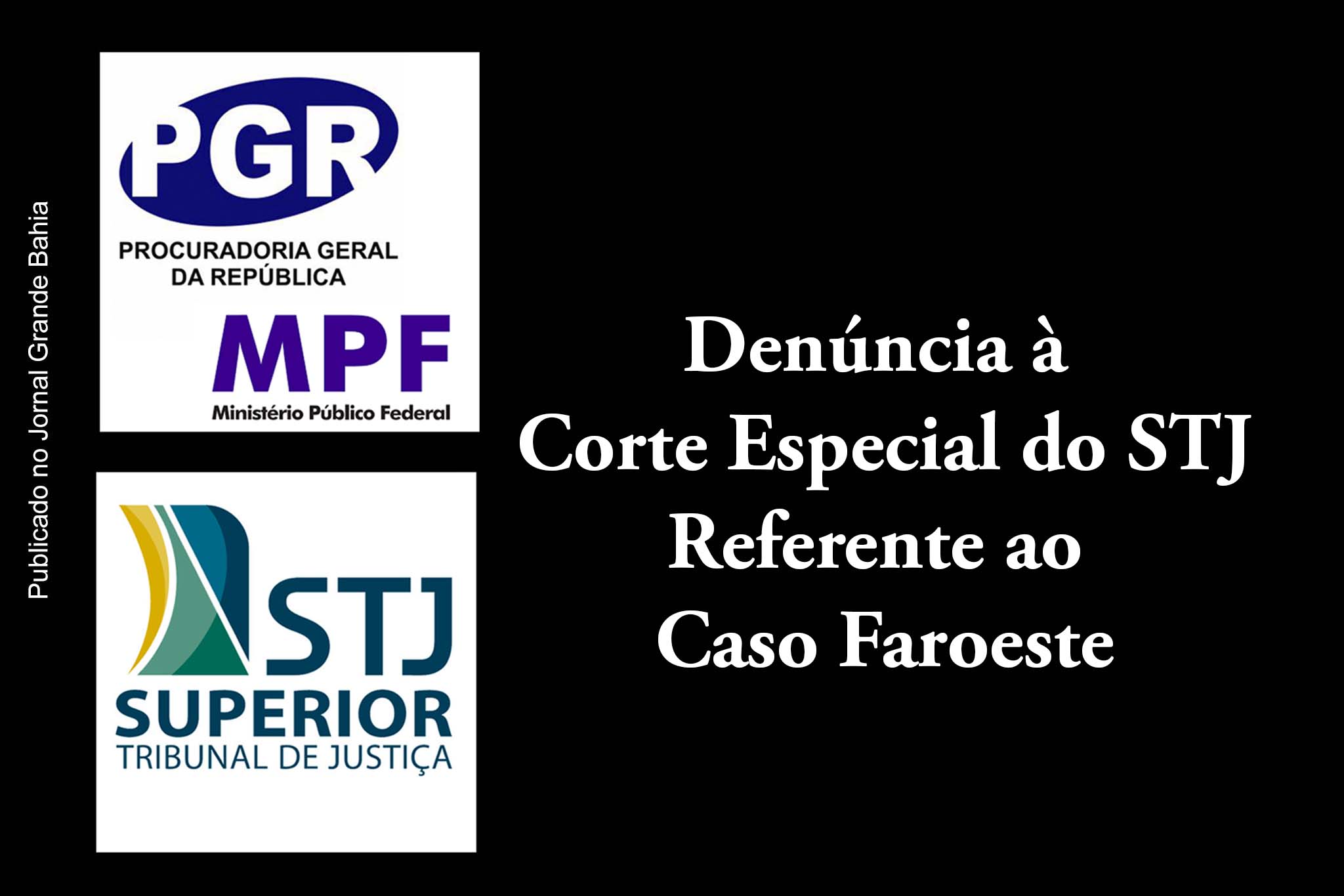 Denúncia à Corte Especial do STJ referente ao Caso Faroeste.