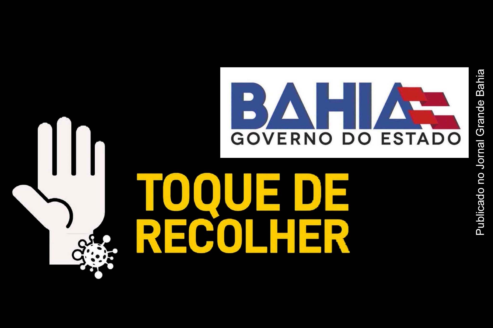 Governo da Bahia publica decreto do 'Toque de Recolher', em decorrência da pandemia da Covid-19.