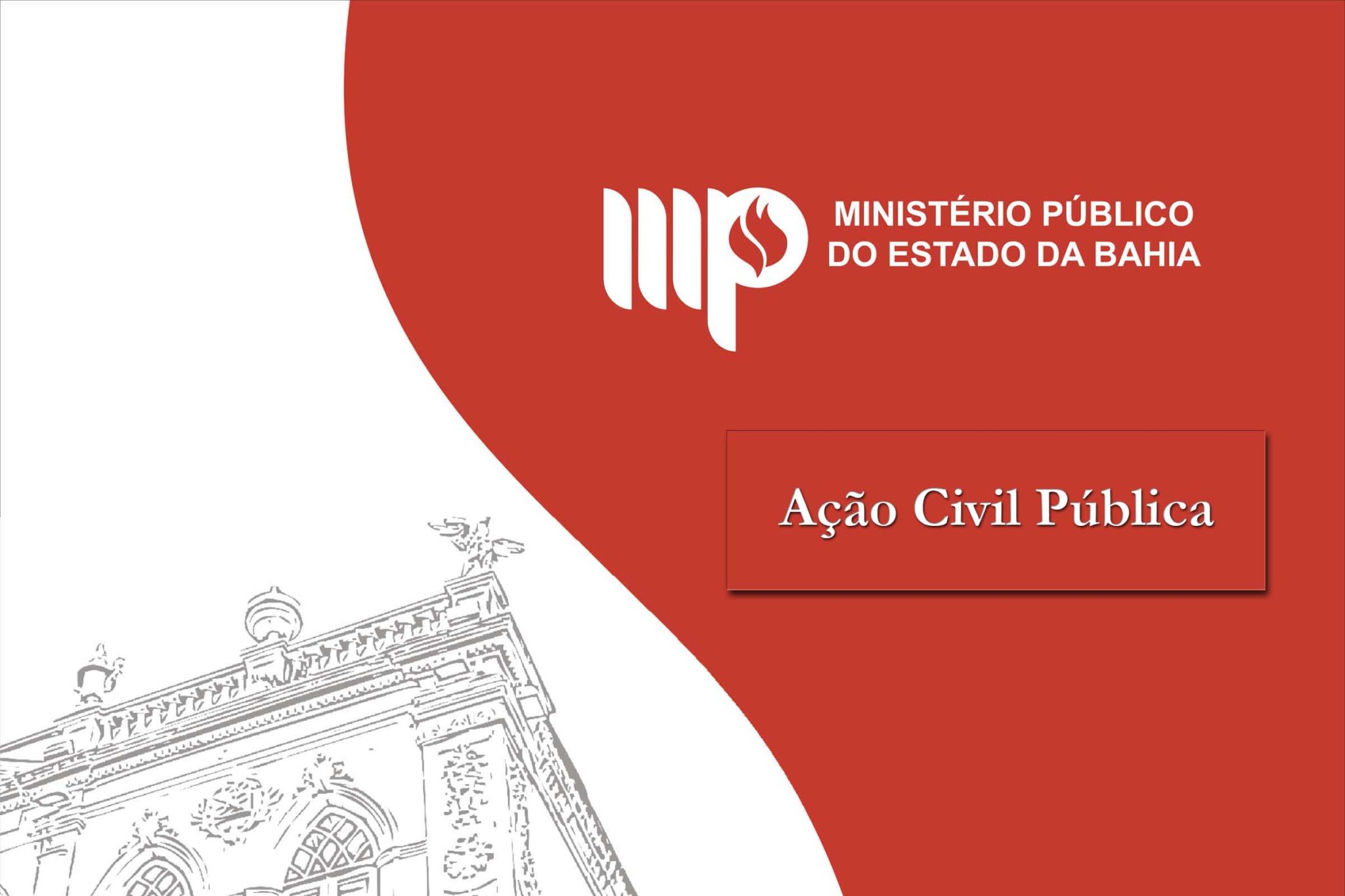 Ministério Público da Bahia (MPBA) ingressa com Ação Civil Pública.