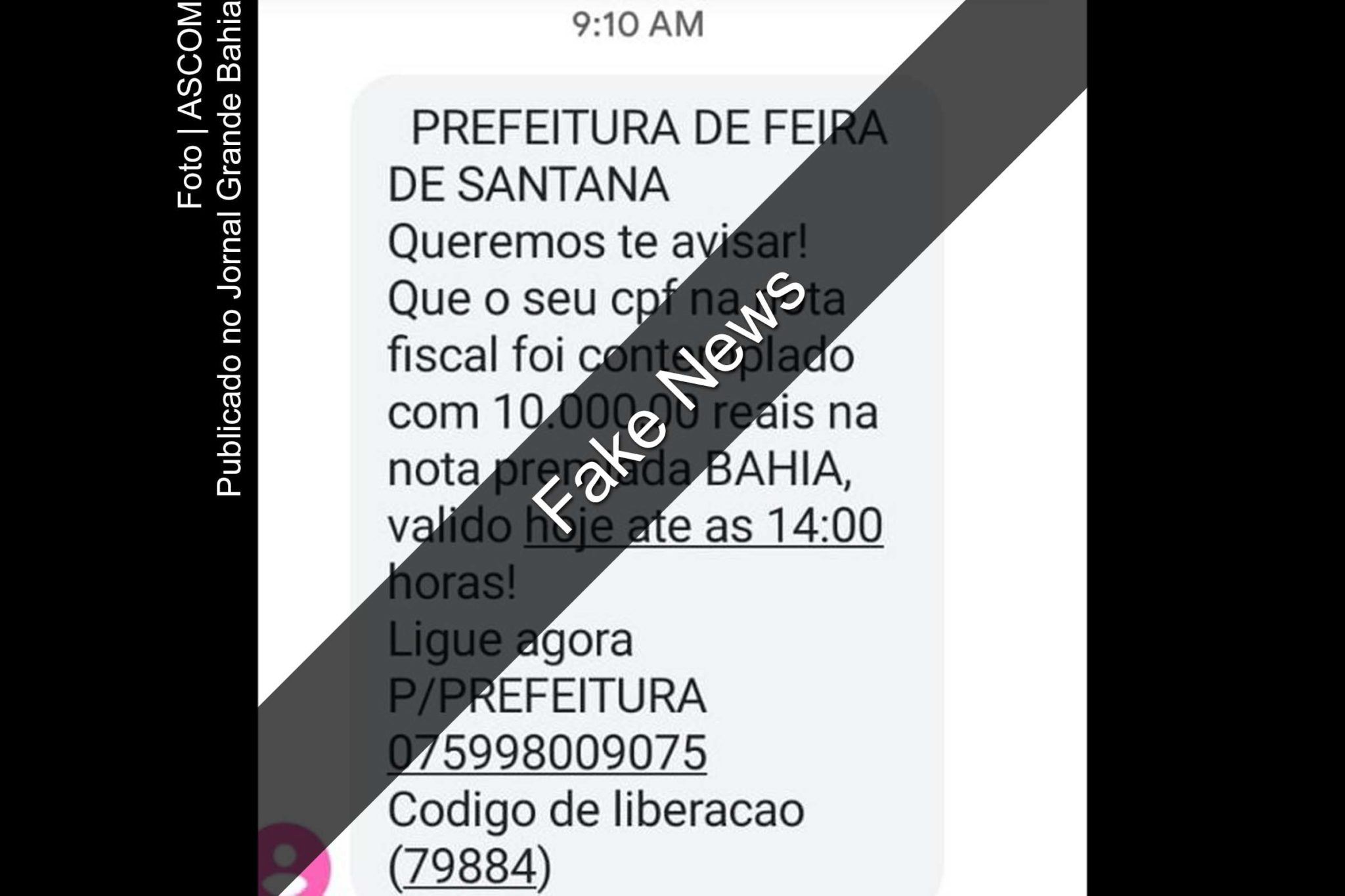 Prefeitura de Santana alerta para Fake News. O falso comunicado apresenta um código de liberação com número de telefone de ‘contato da Prefeitura’ e que o prêmio é válido “hoje até as 14 horas”.
