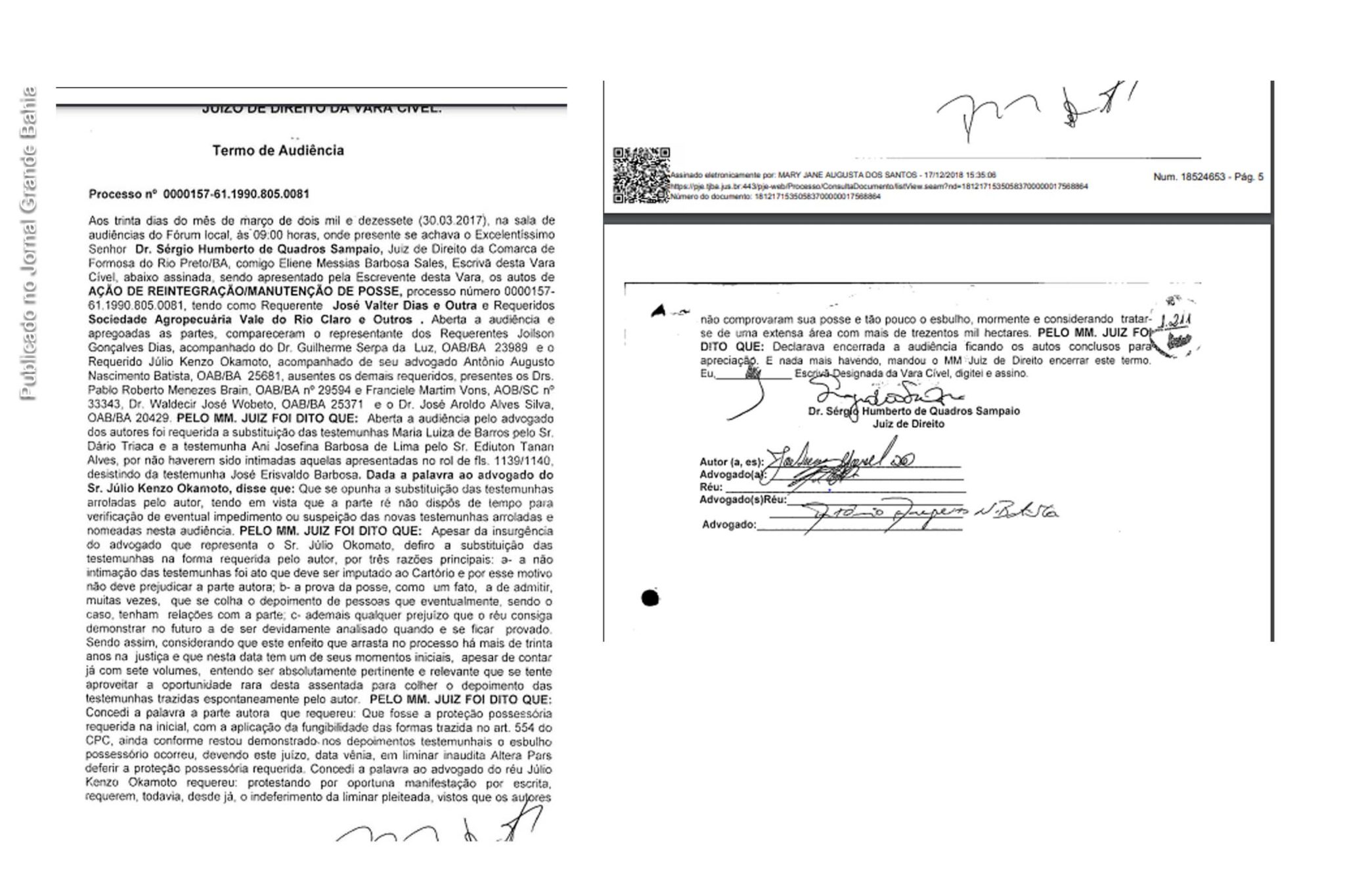 Termo da Audiência de Justificação, lavrado em 30 de março de 2017, confirma que os Okamotos não levaram testemunhas e que estavam devidamente representados. Audiência objetivou determinar a retirada dos grileiros das terras da antiga Fazenda São José, em Formosa do Rio Preto e entregar a posse do imóvel rural à José Valter Dias.