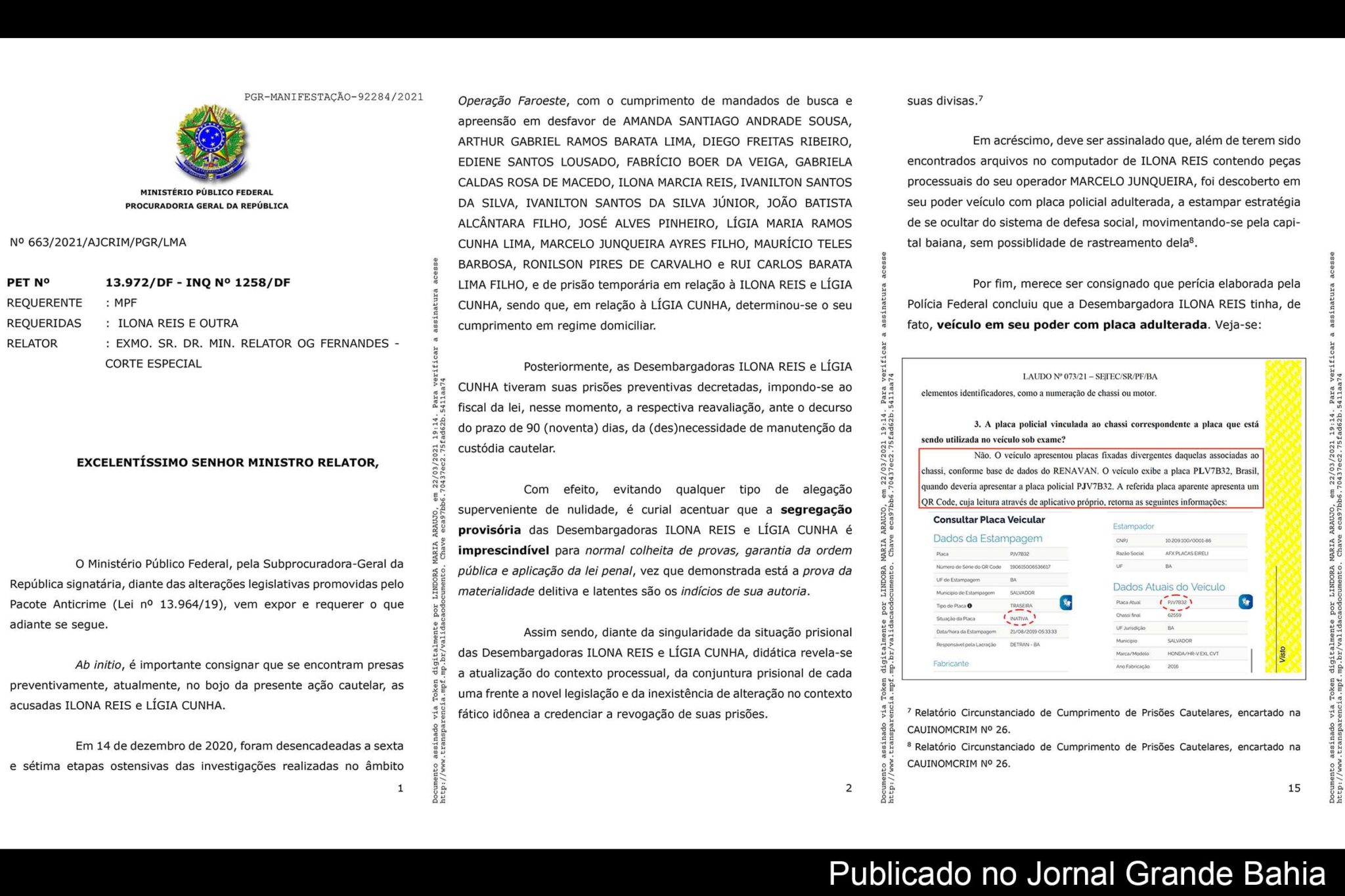O Ministério Público Federal pediu ao STJ que mantenha as prisões preventivas das desembargadoras Ilona Márcia Reis e Lígia Maria Cunha Lima, investigadas na Operação Faroeste por venda de sentenças e lavagem de dinheiro. O MPF alega reiteração criminosa e risco à ordem pública, destacando evidências como depósitos suspeitos, adulteração de placas e interferência processual. O órgão reforça que a liberdade das investigadas comprometeria a colheita de provas e a aplicação da lei penal.