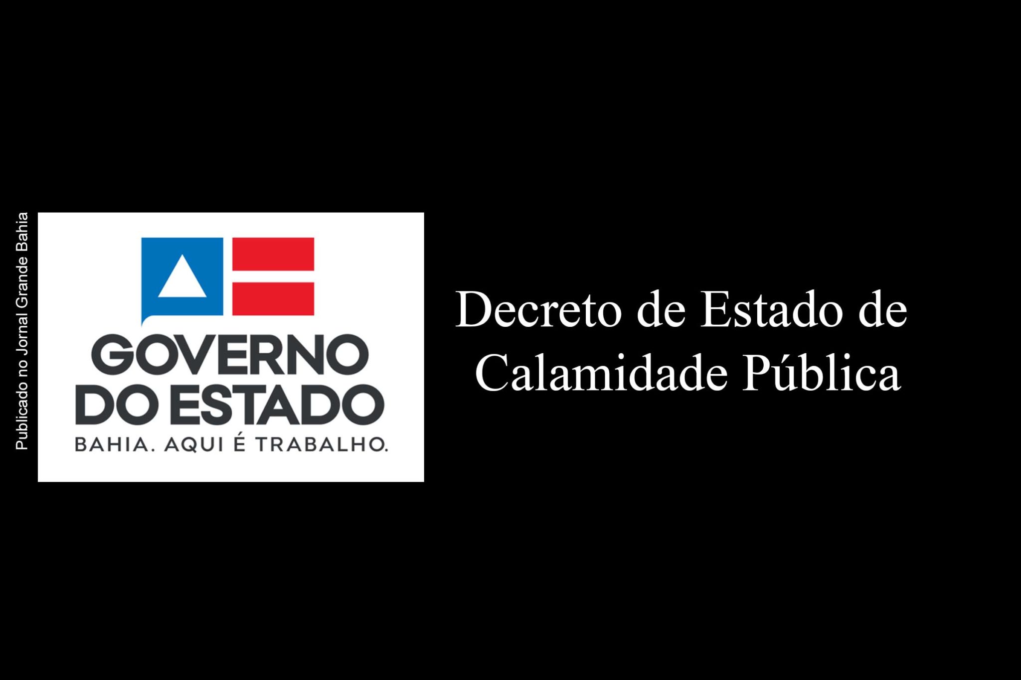 Governo da Bahia volta a declarar estado de calamidade pública