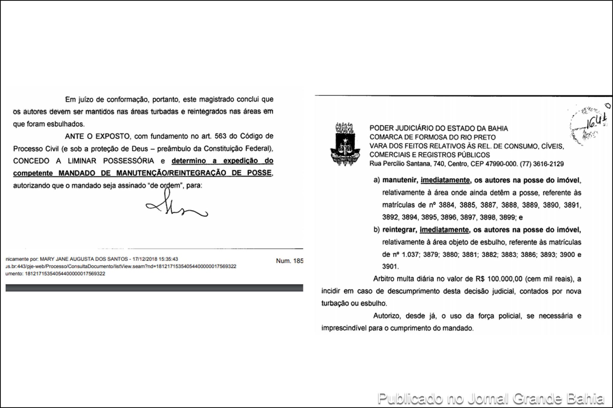 Decisão do juiz Sérgio Humberto determina reintegração de posse das terras da antiga Fazenda São José em favor de José Valter Dias e determina a expulsão dos grileiros do imóvel rural situado em Formosa do Rio Preto.