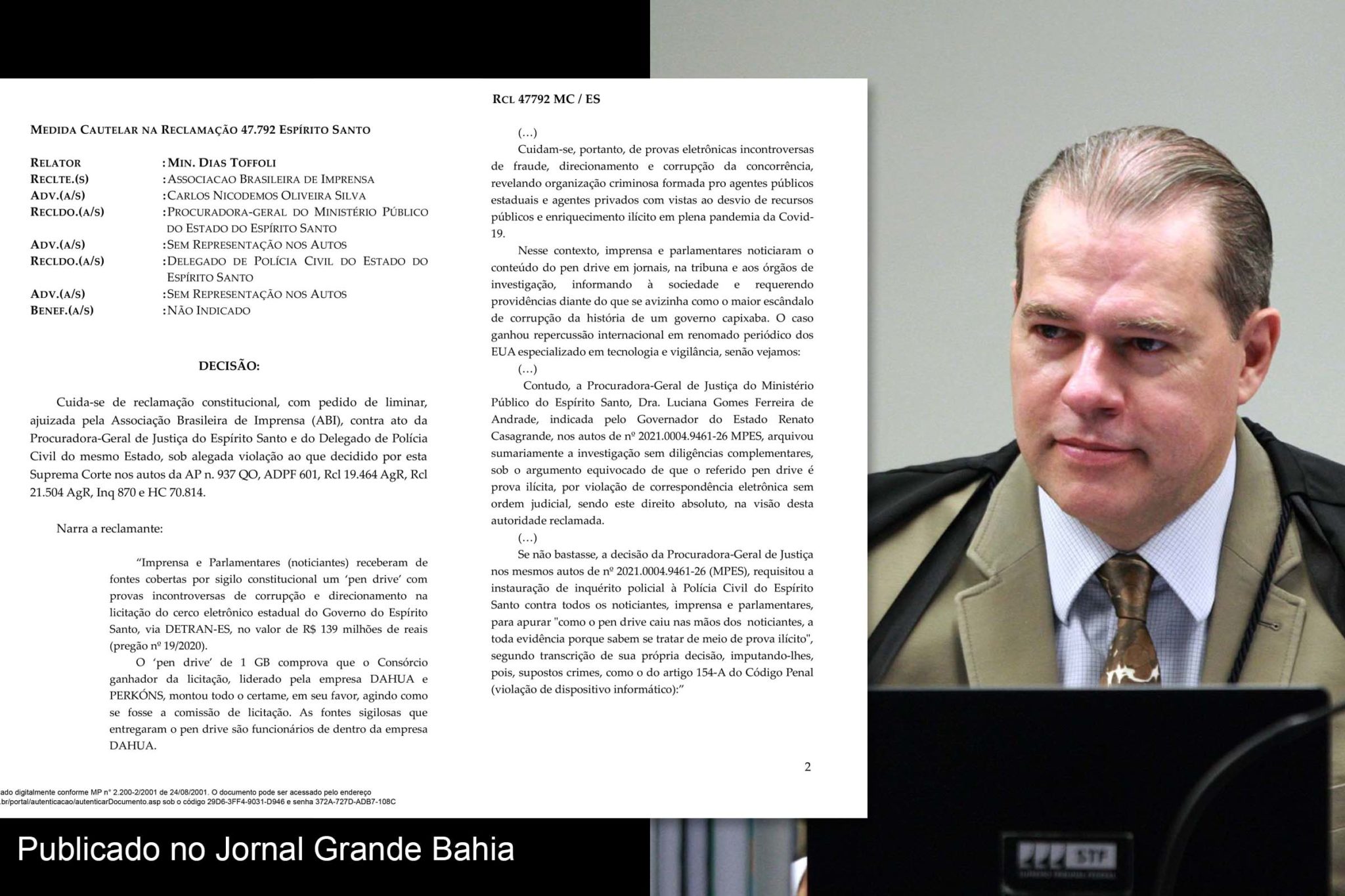 Liminar deferida pelo ministro do STF Dias Toffoli suspende atos que visem à responsabilização de jornalistas por divulgação de suposto esquema de corrupção no Espírito Santo.