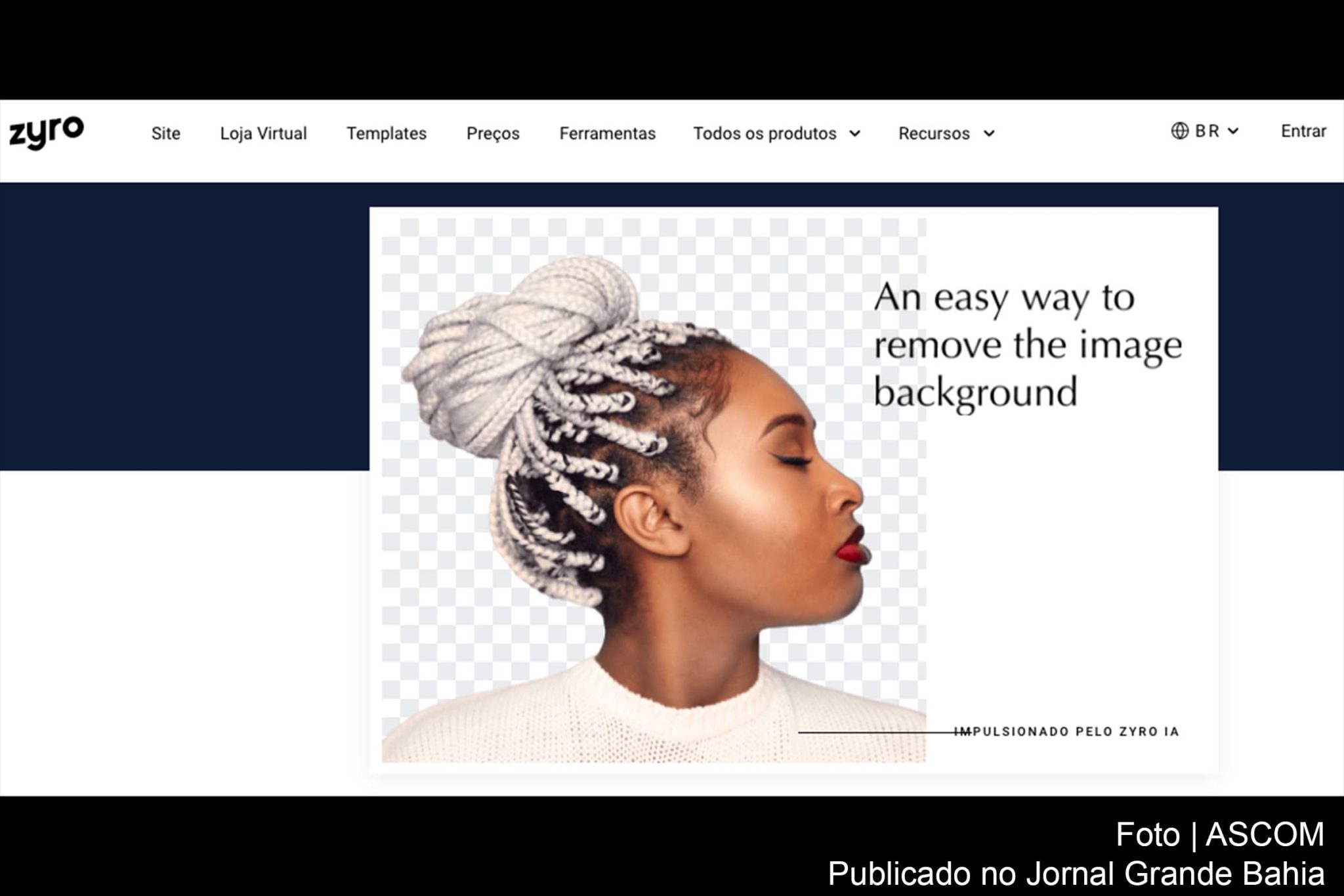 Zyro é uma ferramenta de inúmeras soluções digitais, que possui um removedor de fundo gratuito.