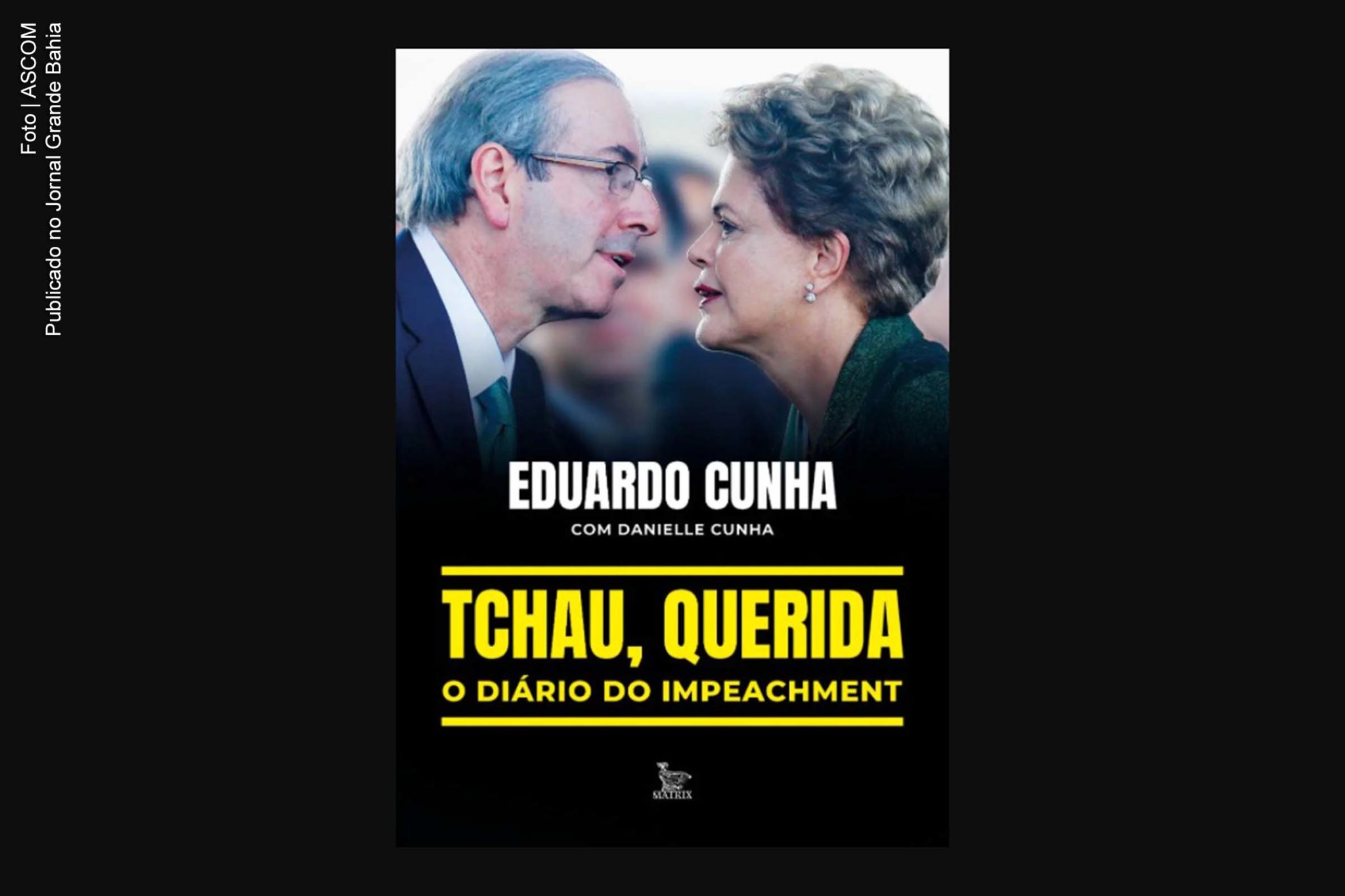 Capa do livro 'Tchau, querida: o diário do impeachment'.