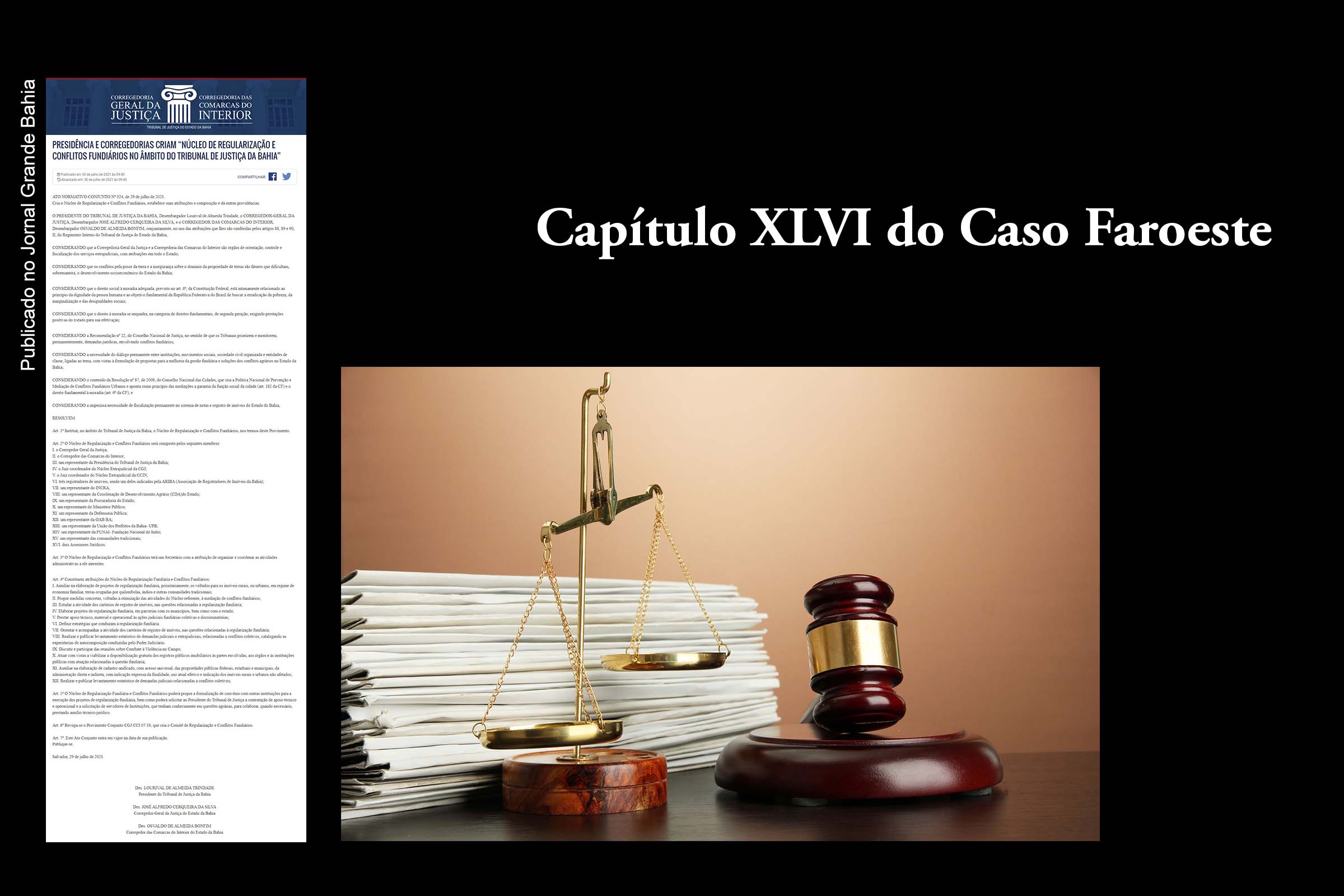 Capítulo XLVI do Caso Faroeste narra a reação do PJBA objetivando sanar os conflitos fundiários na Bahia e o contexto processual do ingresso do advogado Domingos Bispo cerca de três décadas depois de iniciado o processo por José Valter Dias, em 1981.