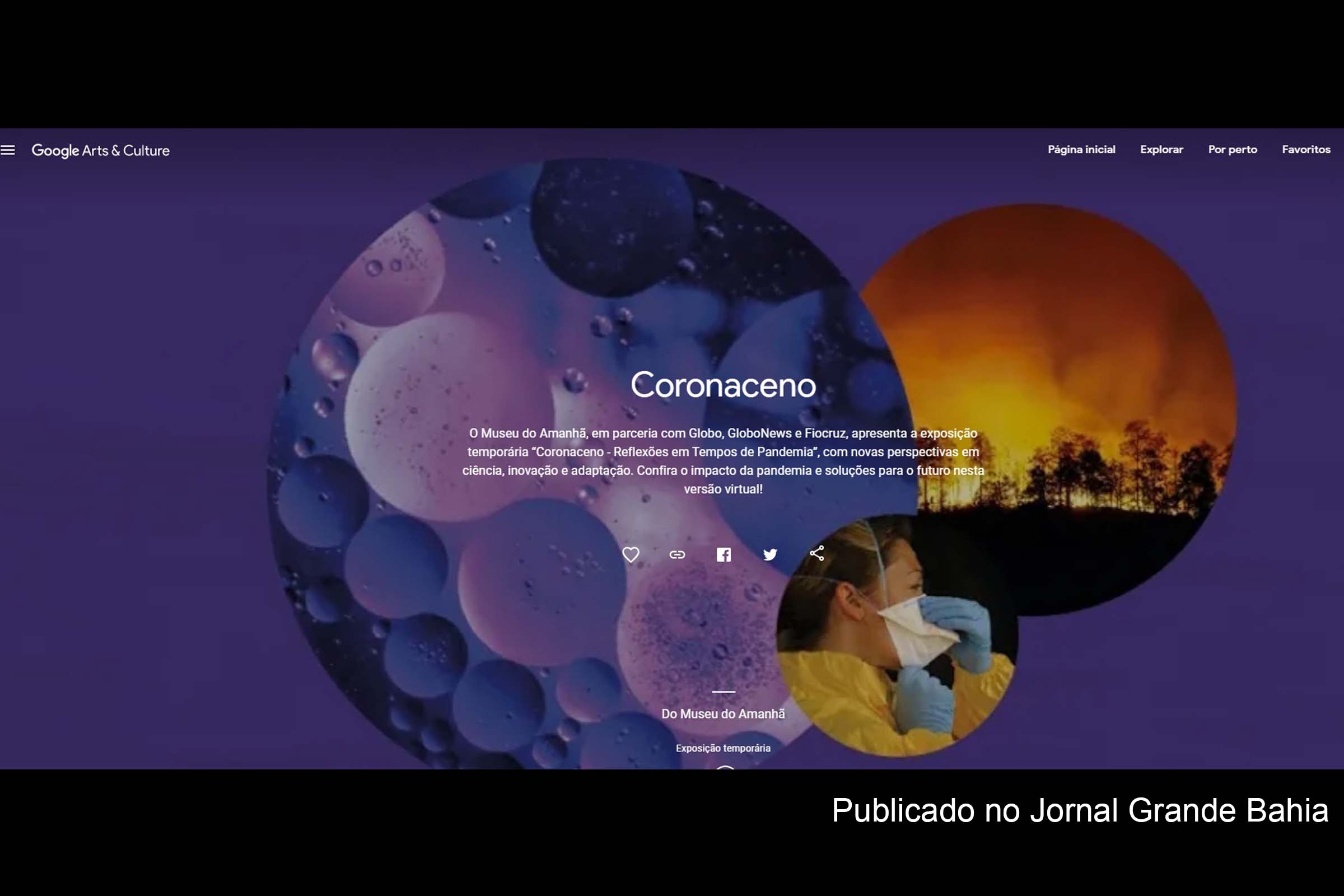 ‘Coronaceno’ é tema de exposição virtual do Museu do Amanhã e pode ser visto no Google Arts & Culture.