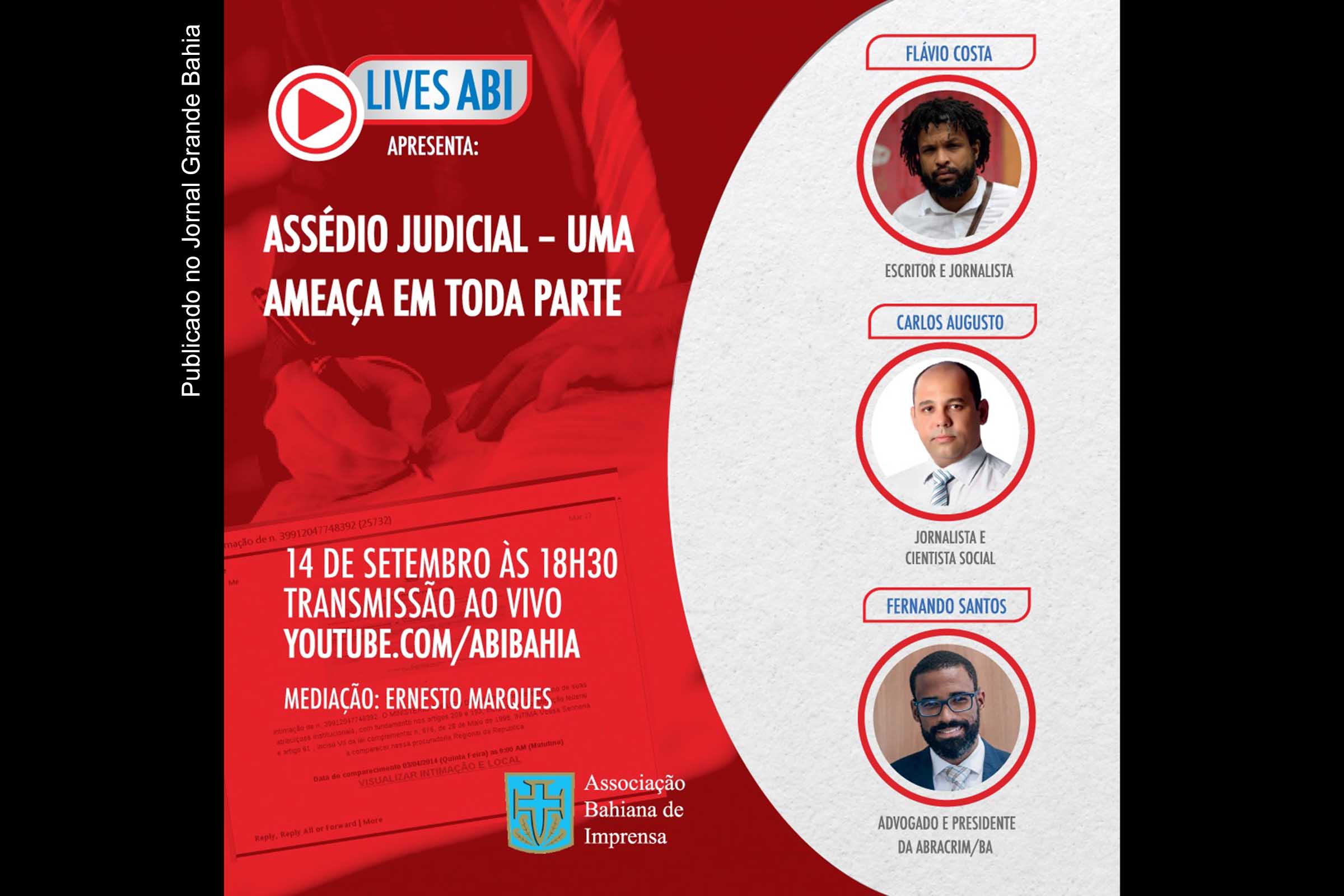 ABI anuncia debate com o tema ‘Assedio Judicial: uma ameaça em toda parte’. Participam do encontro virtual Flavio Costa, escritor e jornalista; Carlos Augusto, jornalista e cientista social; e Fernando Santos, advogado e presidente da ABRACRIM Bahia. A mediação é feita por Ernesto Marques.