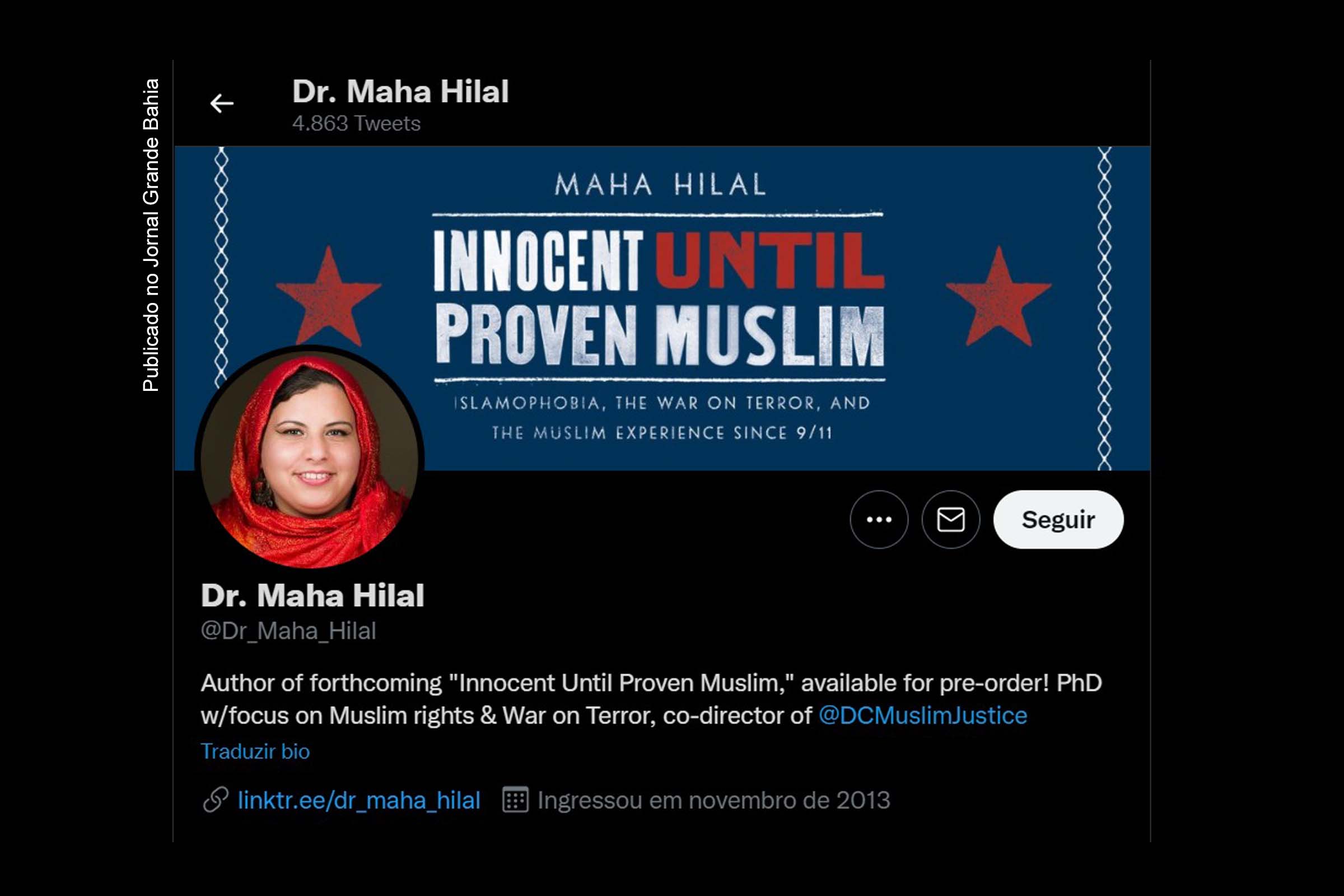 Maha Hilal, cofundadora e codiretora do Justice for Muslims Collective. Antes ela deteve a bolsa de pesquisa Michael Ratner do Instituto de Estudos de Políticas Estrangeira, em Washington, EUA.
