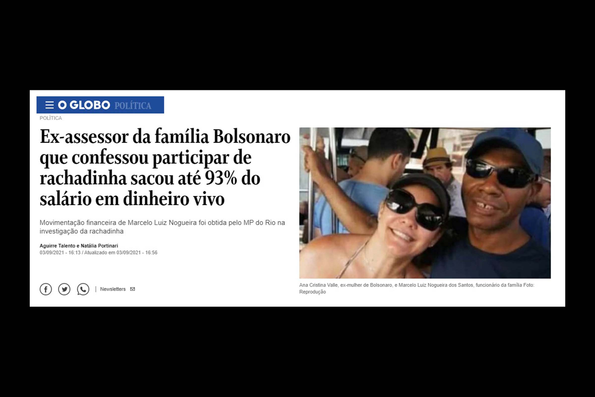 Marcelo dos Santos admitiu que participava da rachadinha no gabinete de Flavio Bolsonaro e devolvia até 80% do salário. Jair Bolsonaro repassou comando do esquema das rachadinhas após descobrir traição de Ana Cristina Siqueira Valle com um bombeiro militar, segurança da família. Após o fato, Flávio e Carlos passaram a comandar o esquema.