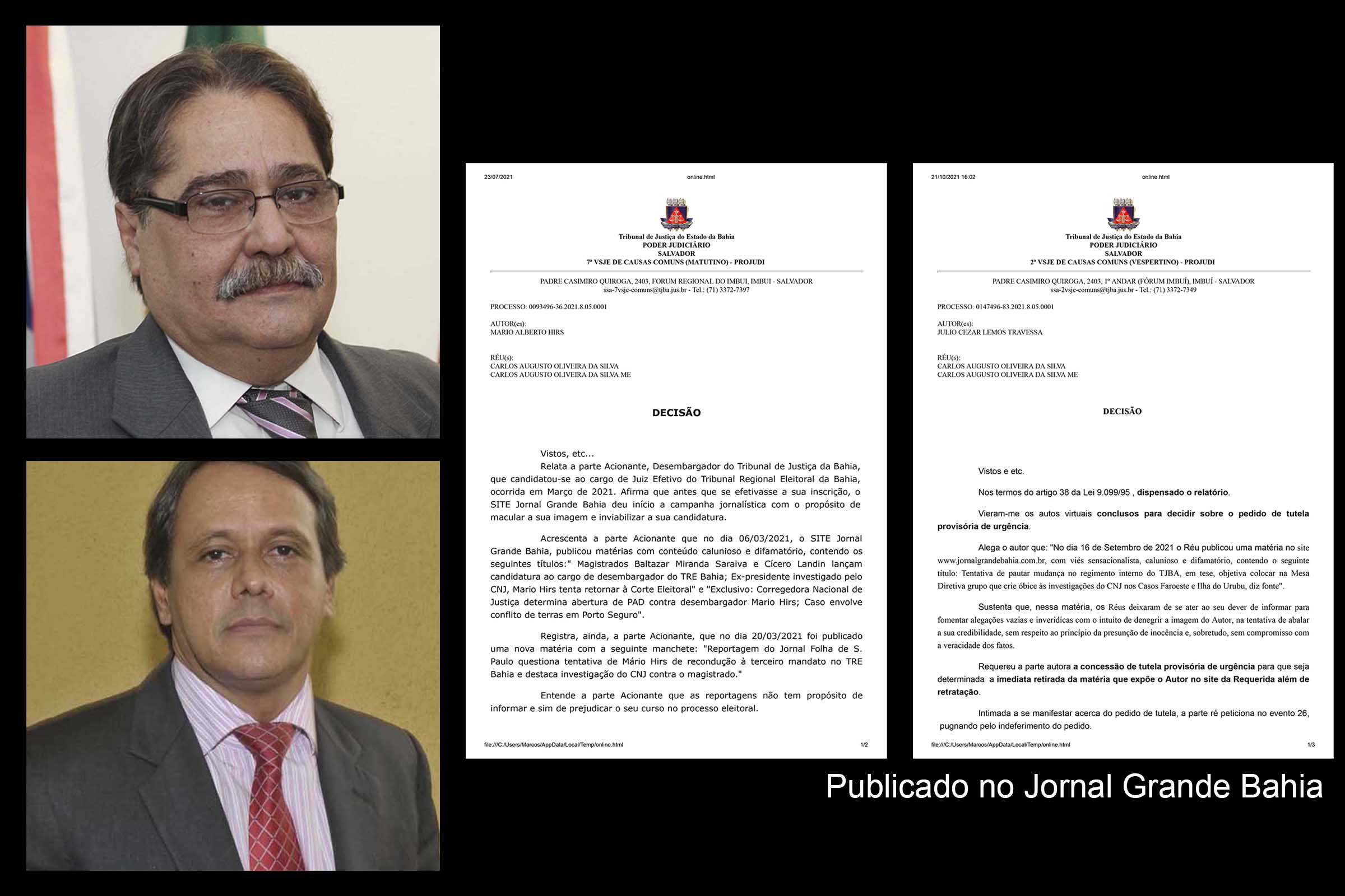 Juízes denegam pedidos liminares formulados pelos desembargadores do TJBA Mario Hirs e Júlio Travessa contra a Liberdade de Imprensa exercida pelo Jornal Grande Bahia e pelo jornalista e cientista social Carlos Augusto