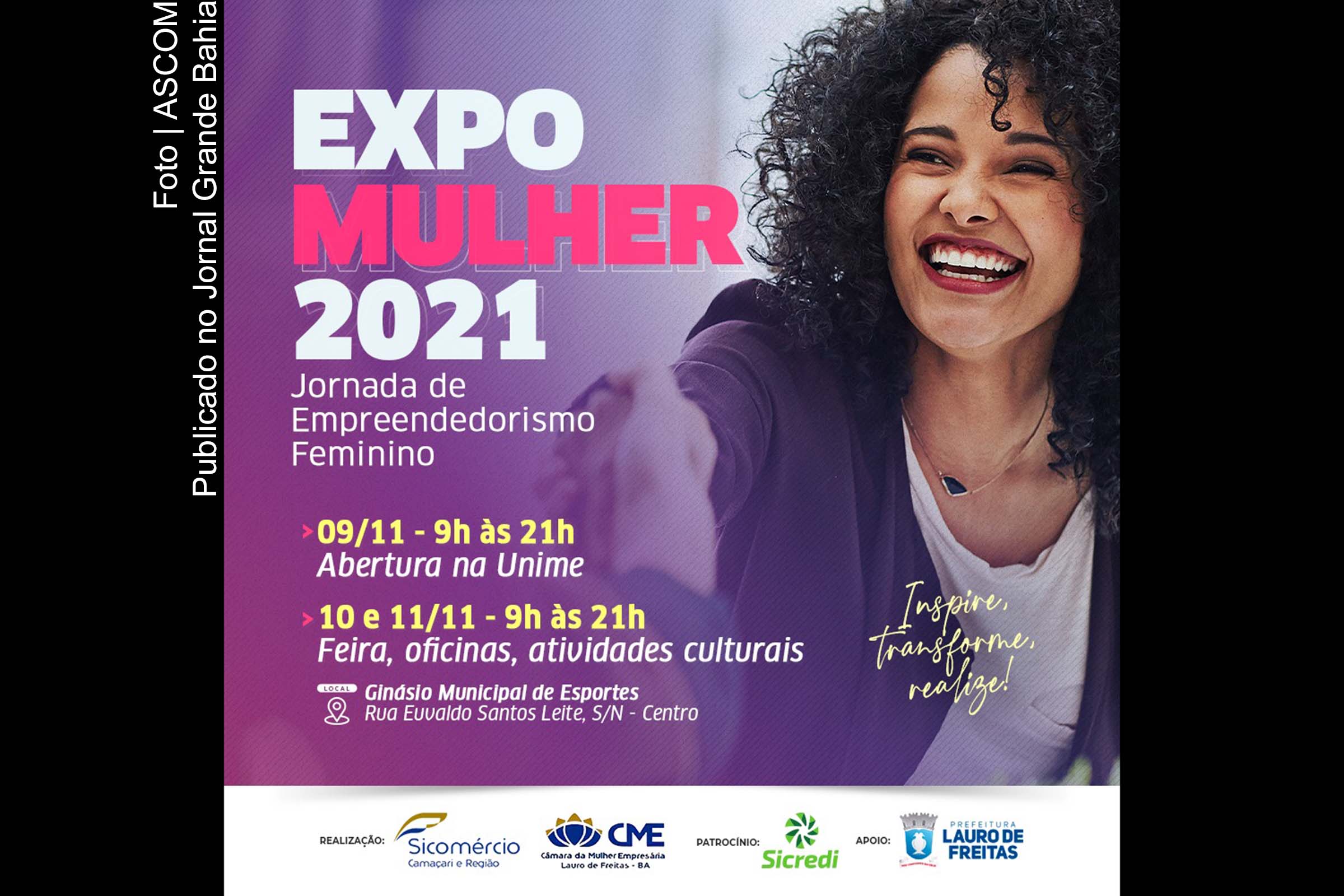 Com o tema "Inspire, transforme, realize”, a Expo Mulher 2021 é um evento aberto a toda comunidade empreendedora.