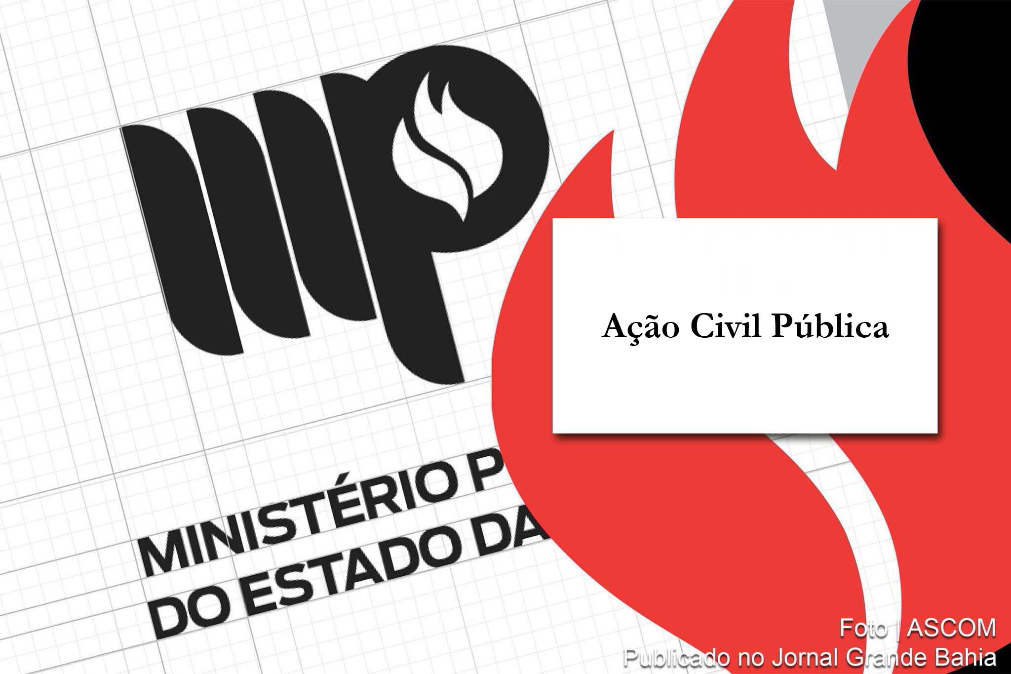 Ministério Público da Bahia ajuíza Ação Civil Pública.