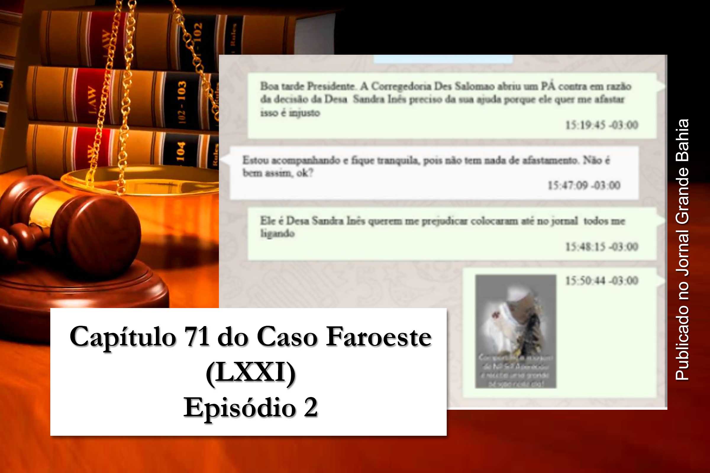 Trecho da intercepção telemática proferida pela PF envolvendo troca de mensagens entre a juíza Marivalda Moutinho e a presidência do TJBA, no qual, à época dos fatos, a magistrada revela temor por perseguição.