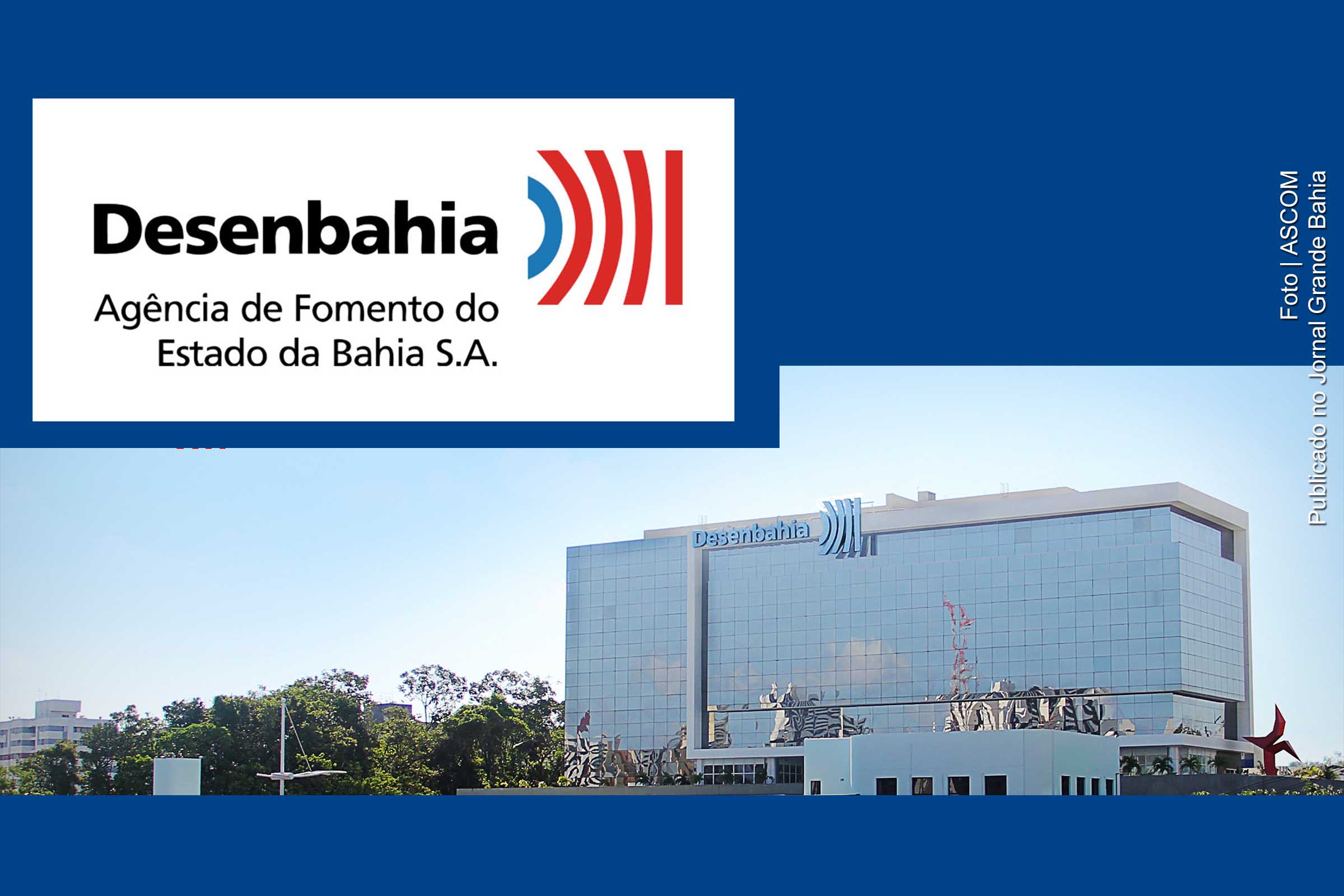 Governo do Estado amplia aporte e Desenbahia segue na análise de concessão do crédito emergencial