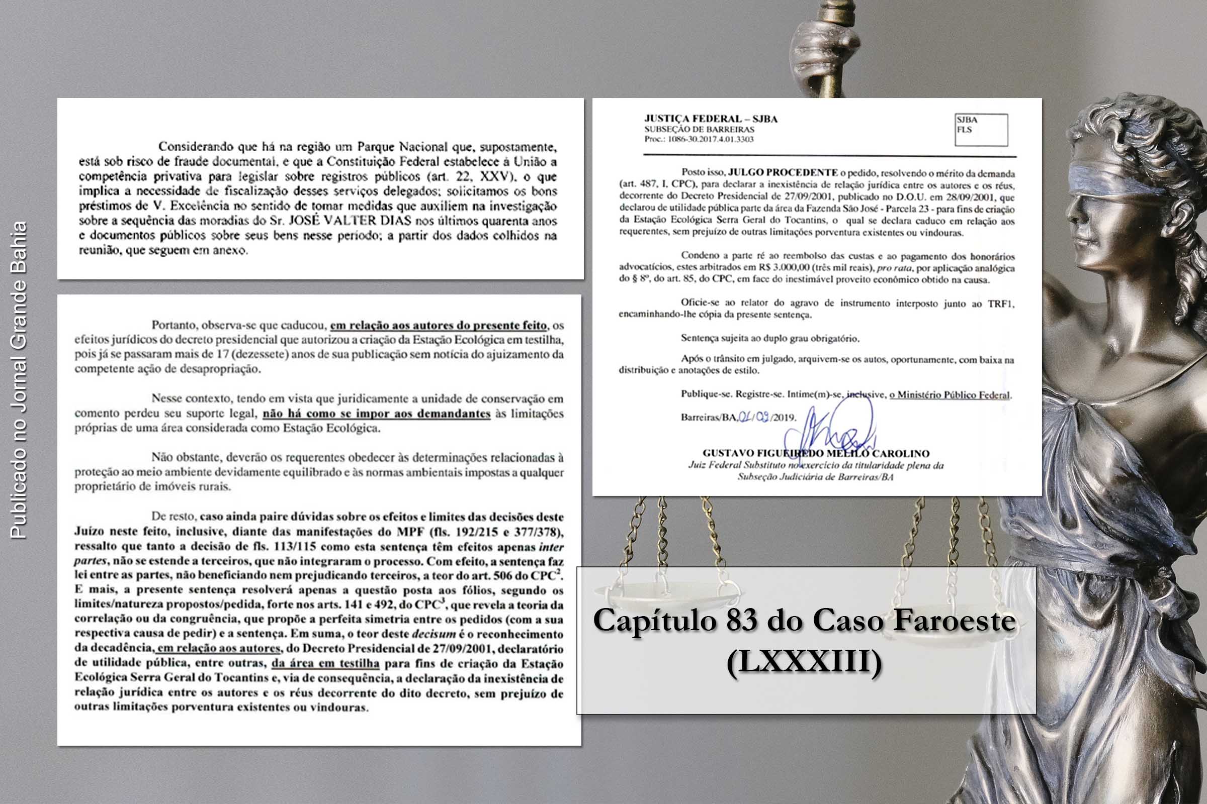 Em 1º de fevereiro de 2019, a decisão do juiz federal Gustavo Figueiredo Melilo Carolino demonstrou, mais uma vez, como os grileiros usam o poder econômico e político para interferir no tramite da Ação de Reintegração de Posse de nº 0000157-61.1990.8.05.0081, cujo julgamento persiste por cerca três décadas no Poder Judiciário Estadual da Bahia (PJBA) e no qual são partes da disputa, como litigante, o empresário de Barreiras José Valter Dias e litigados, o Grupo Econômico dos Okamoto.