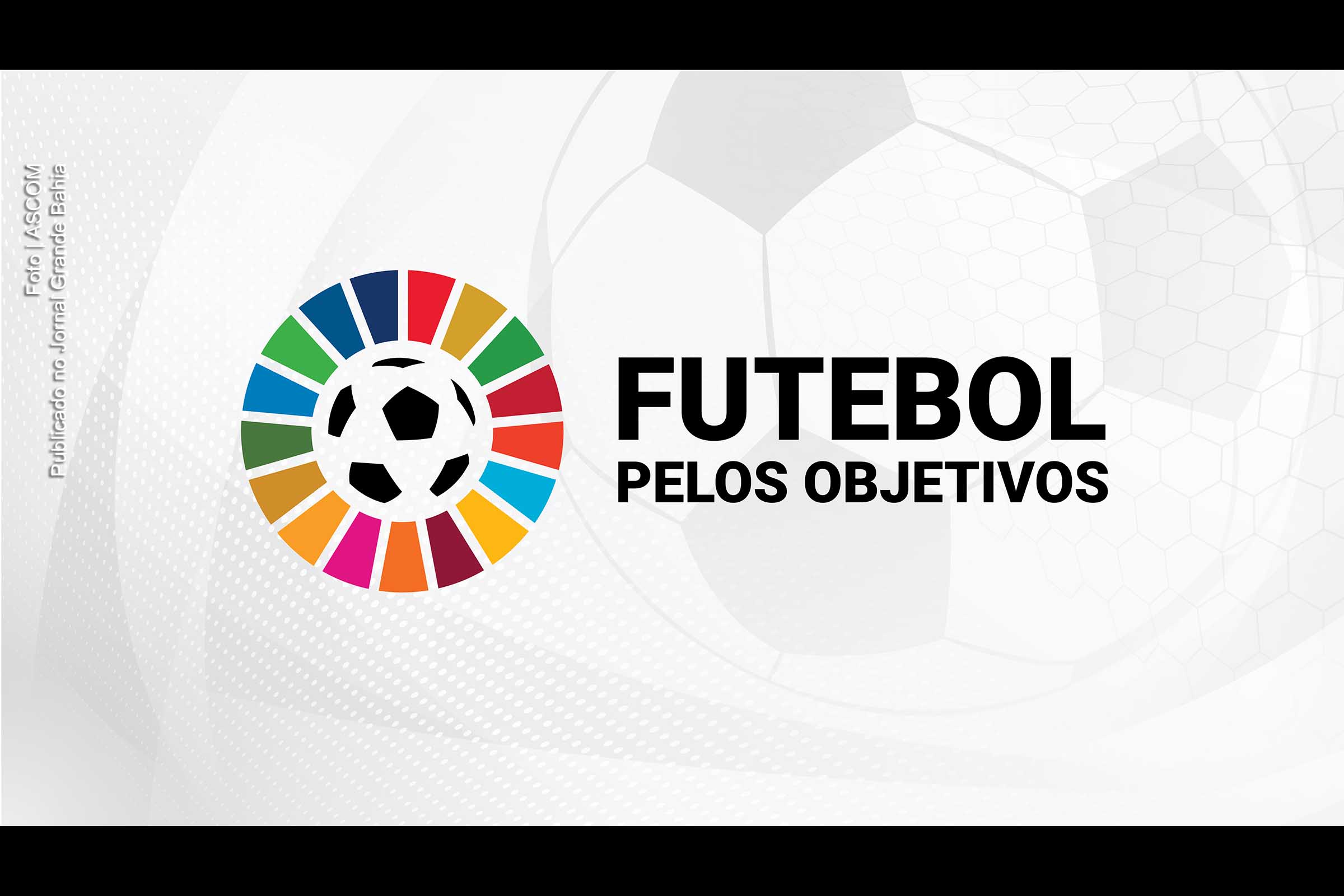 O 'Futebol pelos Objetivos' é uma iniciativa das Nações Unidas em colaboração com partes interessadas e protagonistas do esporte.