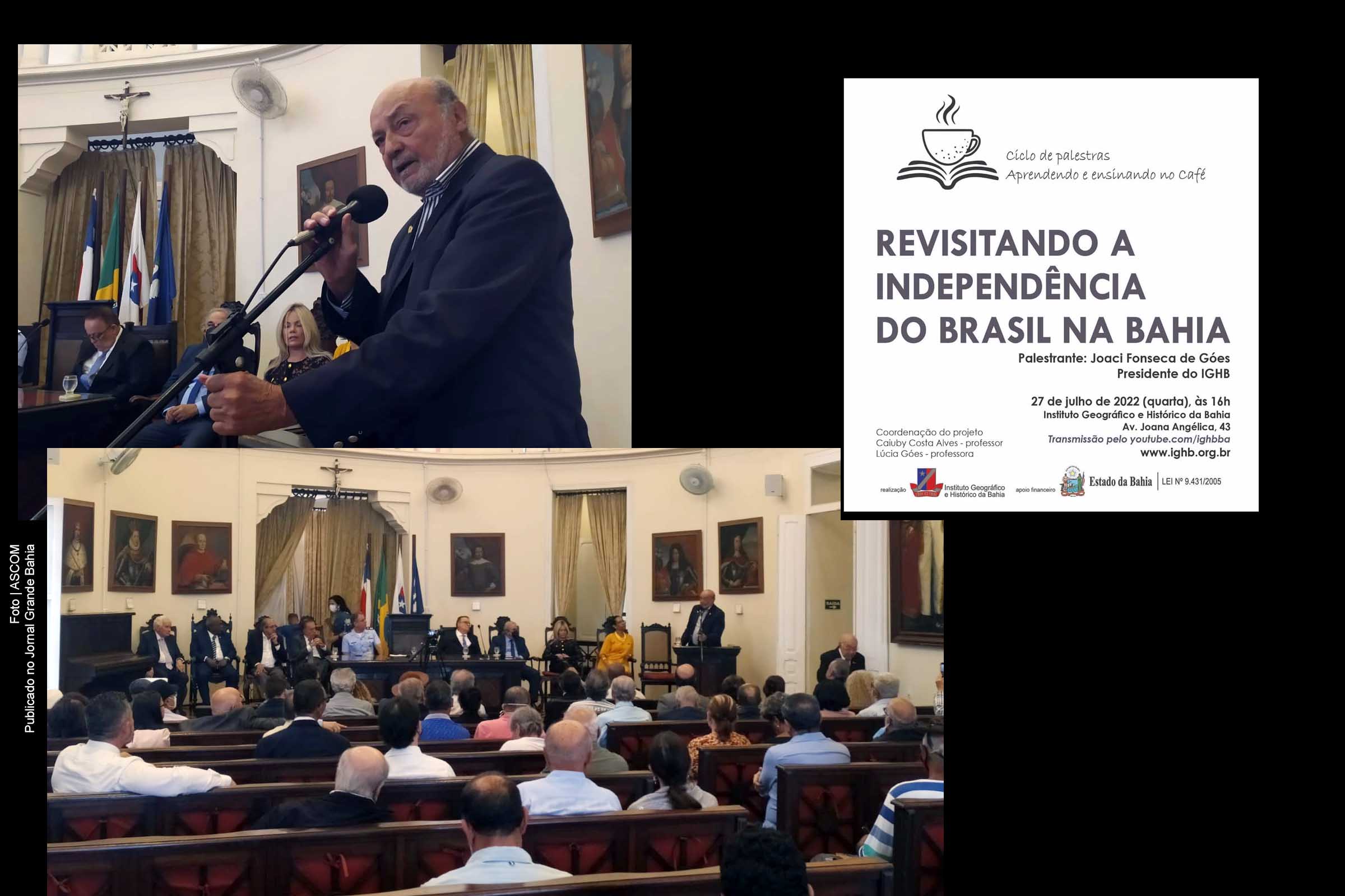 ‘Revisitando a independência do Brasil na Bahia’ é tema de palestra de Joaci Góes, presidente do IGHB.