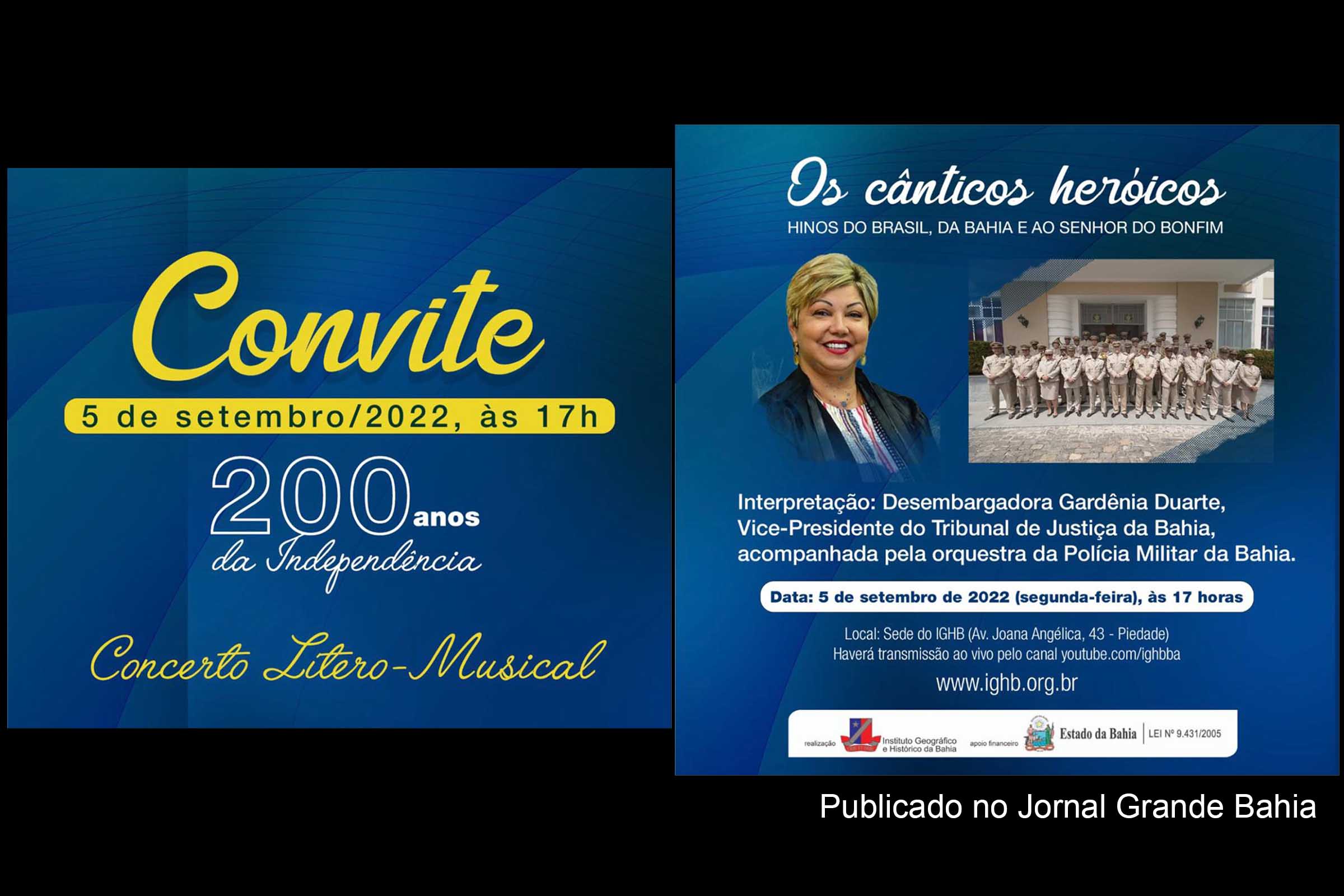 Convite do Concerto Lítero-Musical promovido pelo IGHB, com interpretação do Hino Nacional executado pela desembargadora do TJBA Gardênia Pereira Duarte, 1ª vice-presidente do PJBA, acompanhada da Orquestra da Polícia Militar da Bahia.