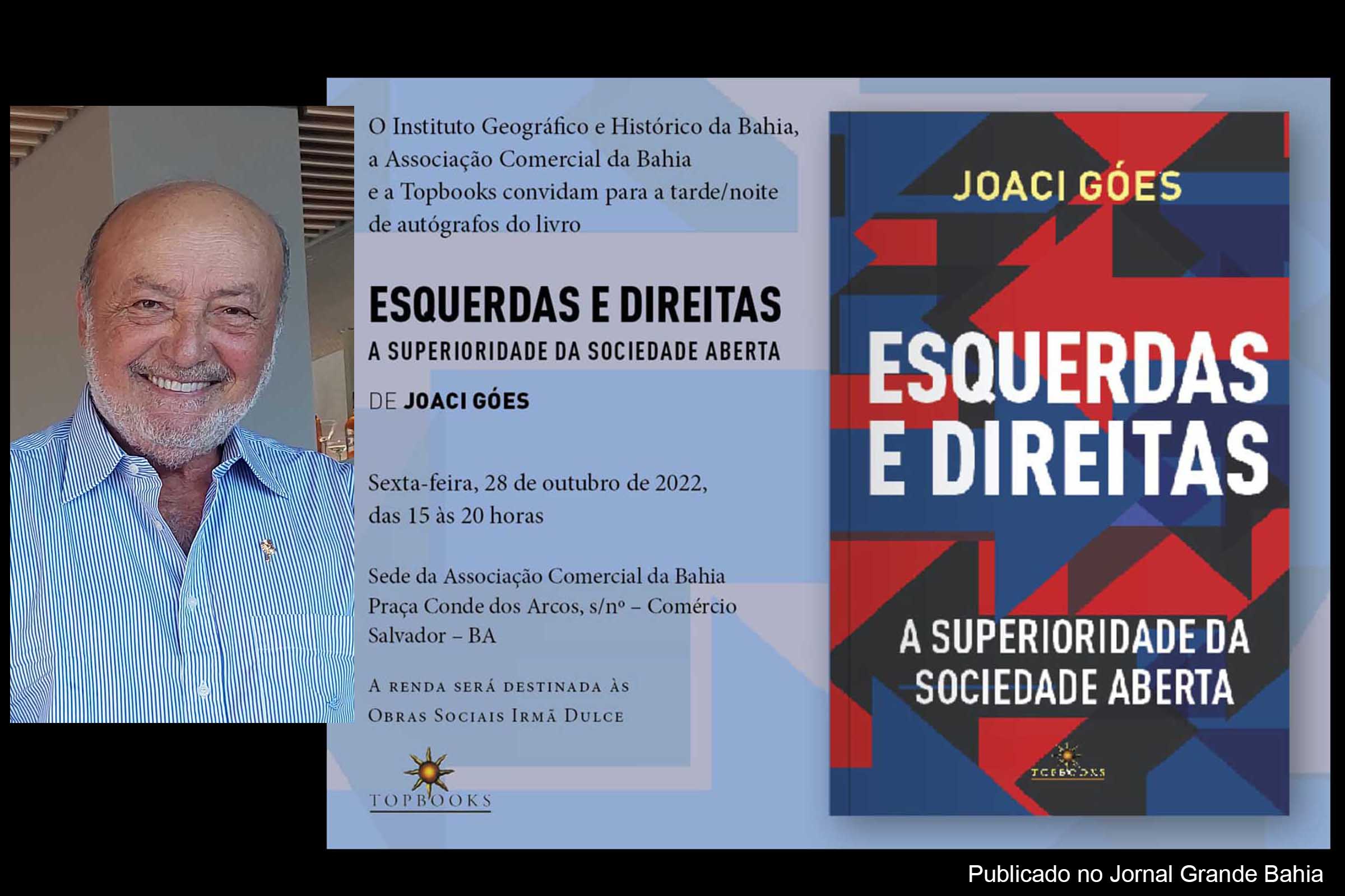 Convite do lançamento do livro ‘Esquerdas e Direitas: a superioridade da Sociedade Aberta’, obra de autoria do intelectual de direita Joaci Góes.