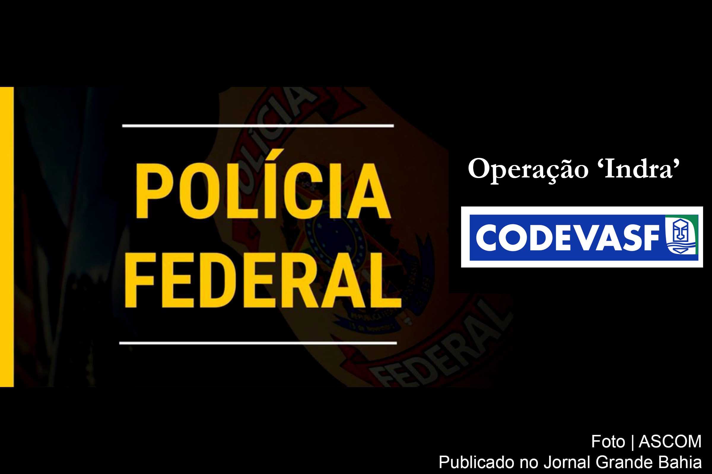 Polícia Federal deflagra Operação ‘Indra’.