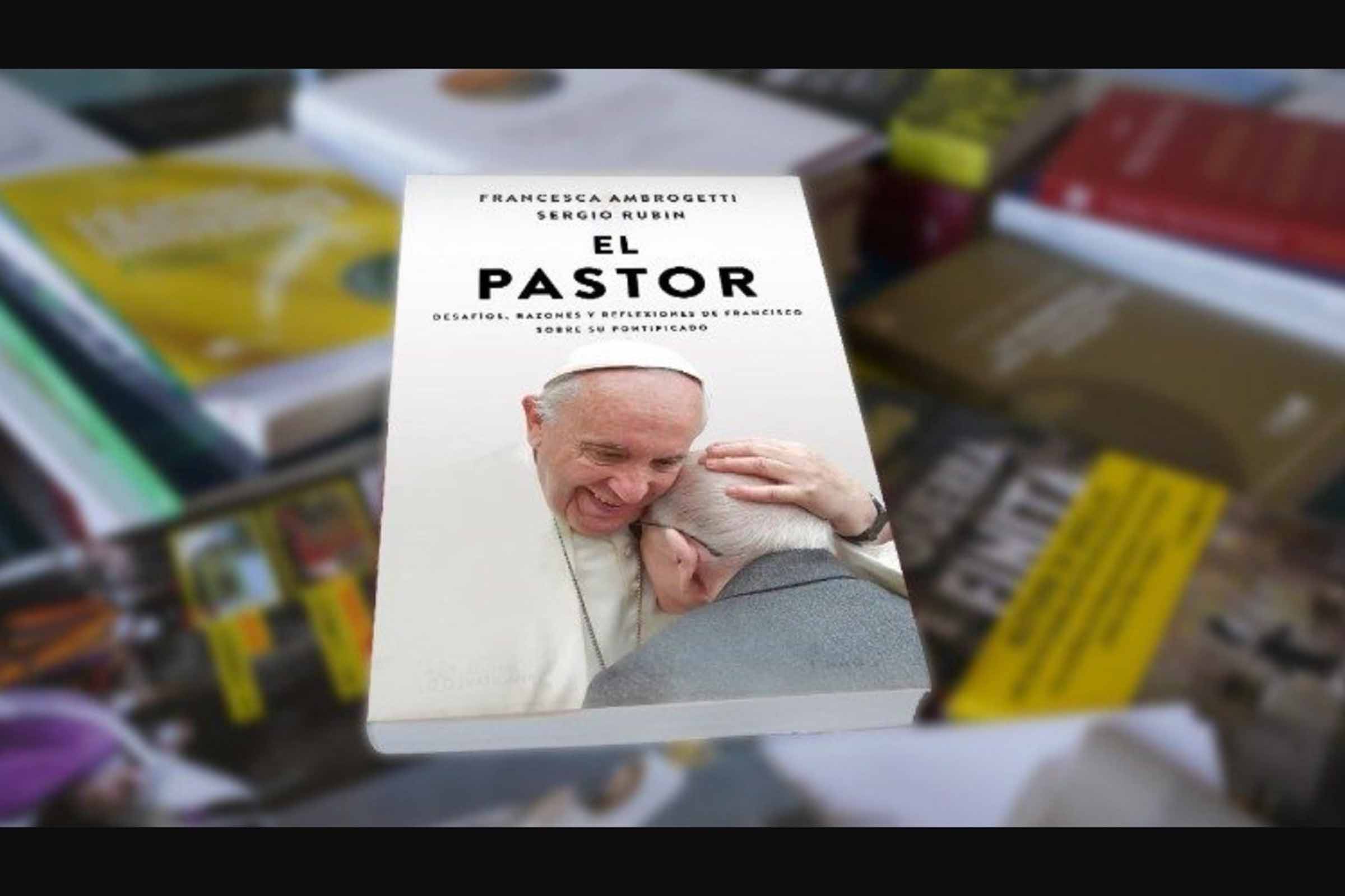 O livro 'El Pastor', de autoria de Francesca Ambrogetti e Sergio Rubin, é resultado de diálogos com o Papa Francisco durante os dez anos de pontificado.