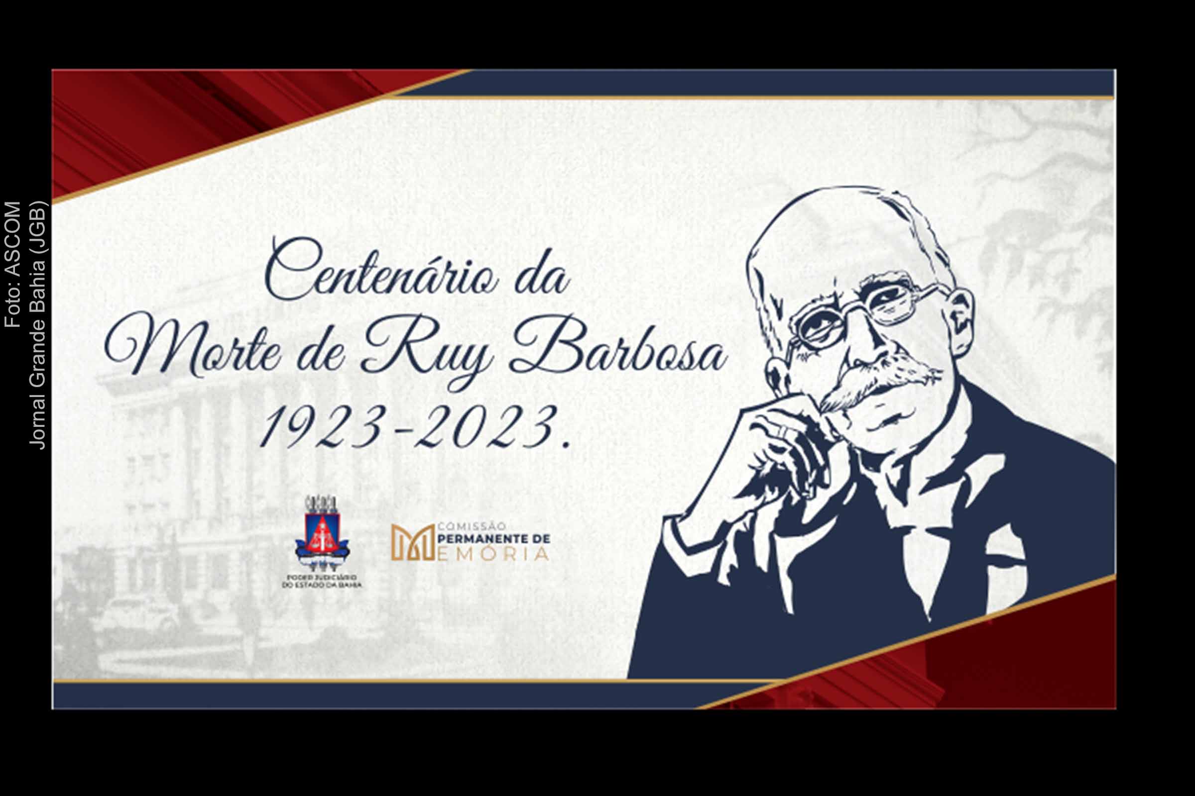 PJBA celebra centenário da morte de Ruy Barbosa com homenagem e realização de seminário.