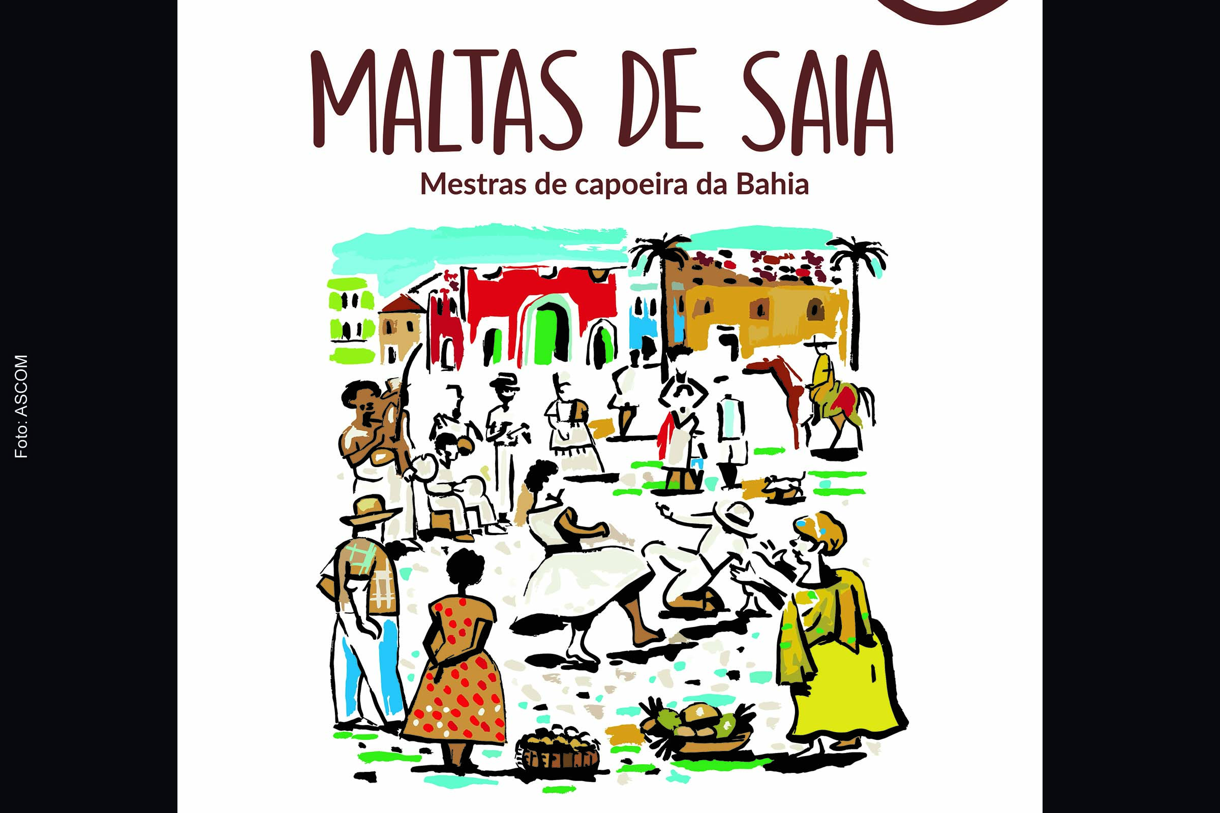 A mostra destaca o protagonismo da mulher e exalta as tradições culturais de matrizes africanas, por meio da capoeira.