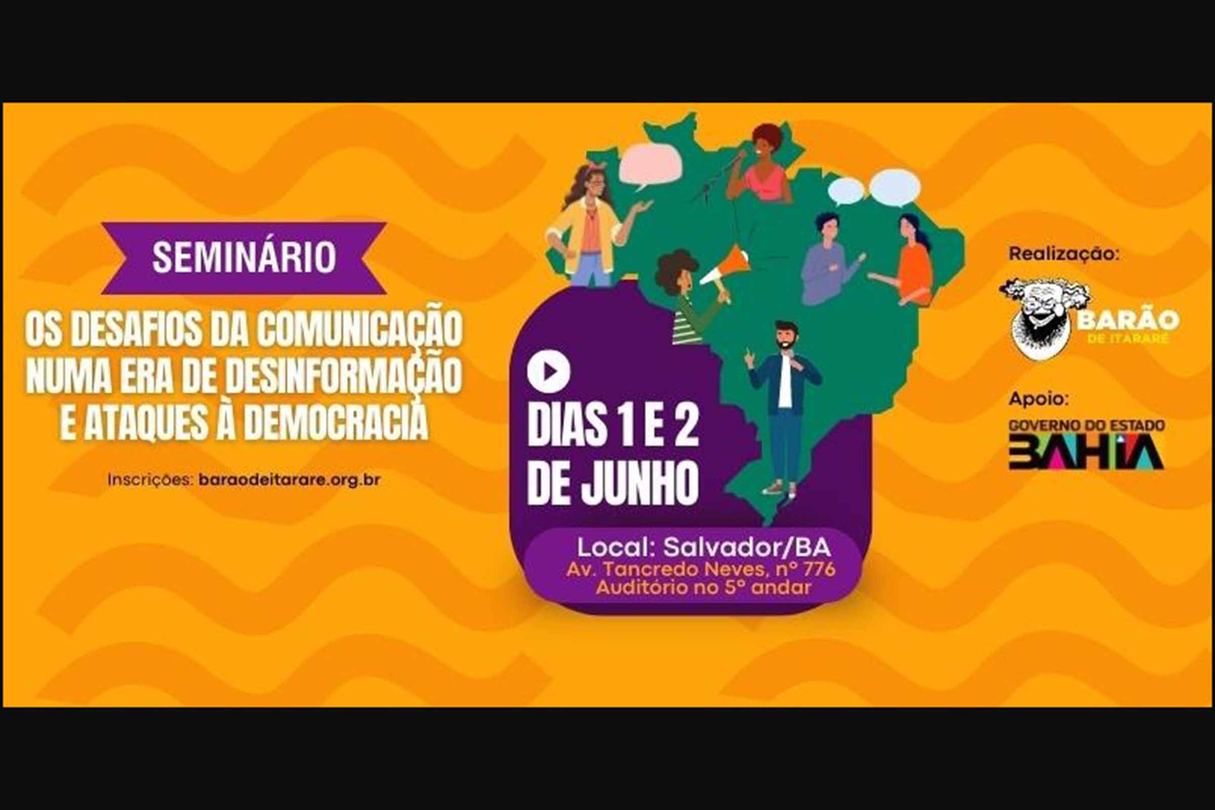 Cartaz do seminário de comunicação com o tema 'Os desafios da comunicação numa era de desinformação e ataques à democracia'. Evento ocorre em junho de 2023, em Salvador e é promovido pelo Centro de Estudos da Mídia Alternativa Barão de Itararé.