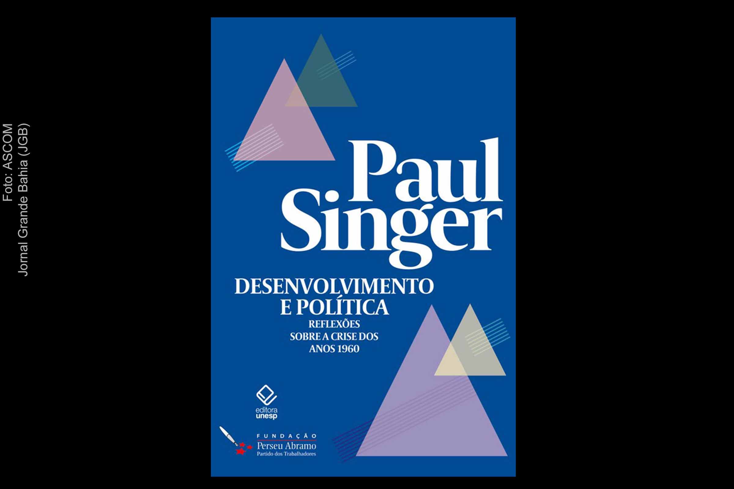 Paul Singer examina pensamento crítico ao capitalismo como horizonte da superação da economia dependente na obra ‘Desenvolvimento e política: reflexões sobre a crise dos anos 1960’