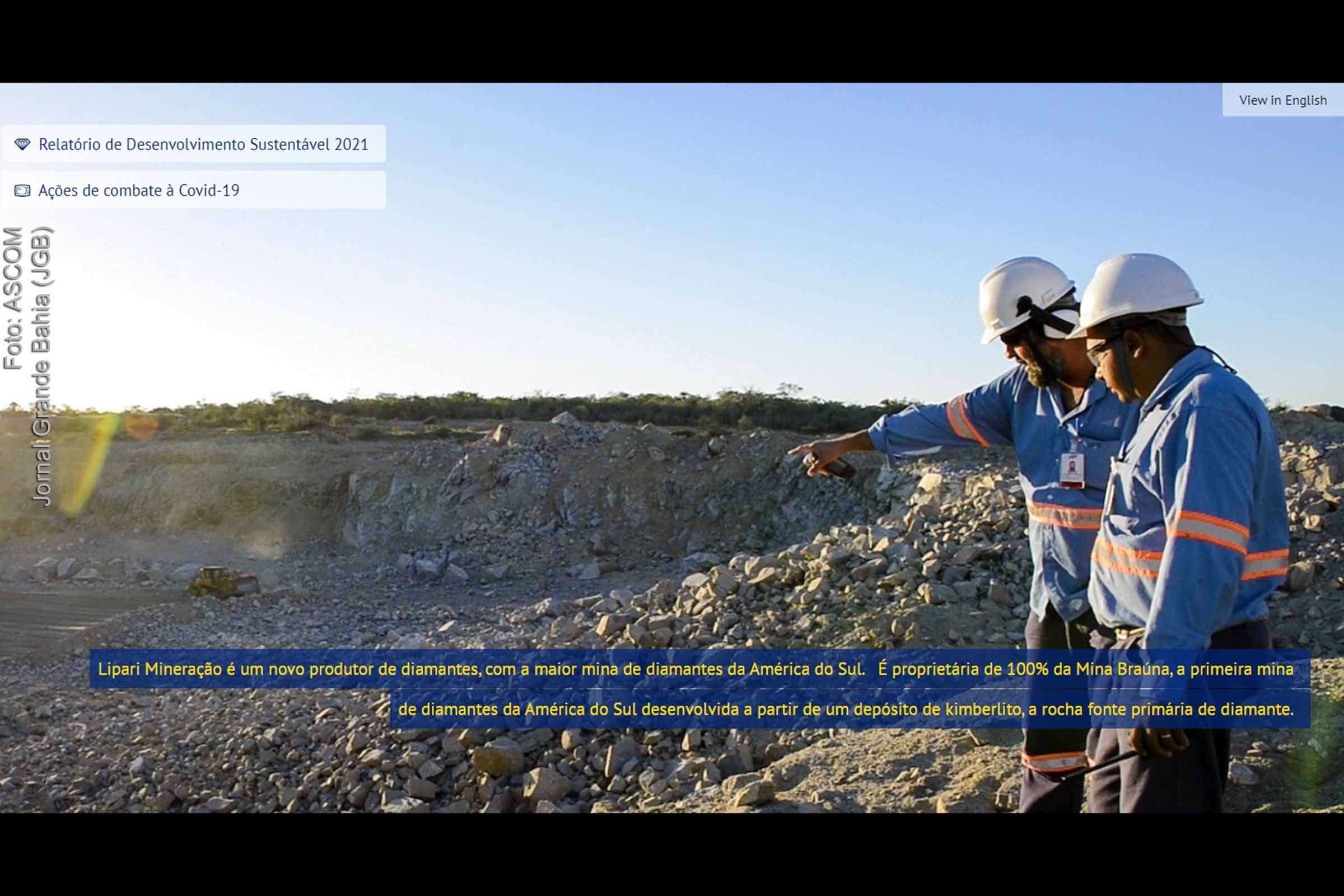 Lipari Mineração Ltda é uma empresa brasileira de mineração privada que opera a Mina de Diamantes Braúna, localizada em Nordestina, Bahia, Brasil. A mina é a primeira da América do Sul a extrair diamantes de um depósito de kimberlito, a rocha fonte primária dessas pedras preciosas.