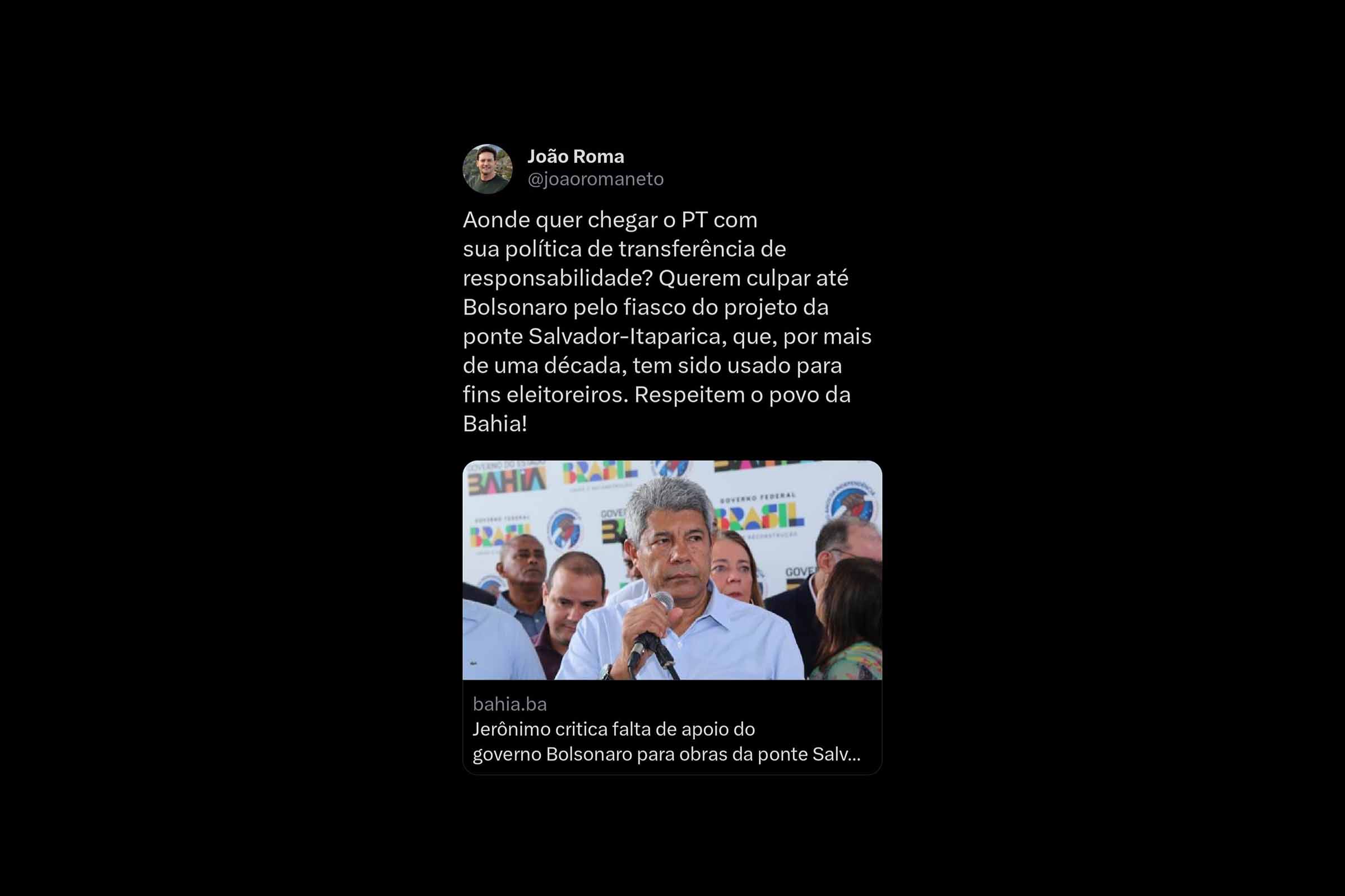 Comentário do ex-deputado João Roma postado no Twitter sobre a Ponte Salvador-Itaparica e as declarações do governador Jerônimo Rodrigues.