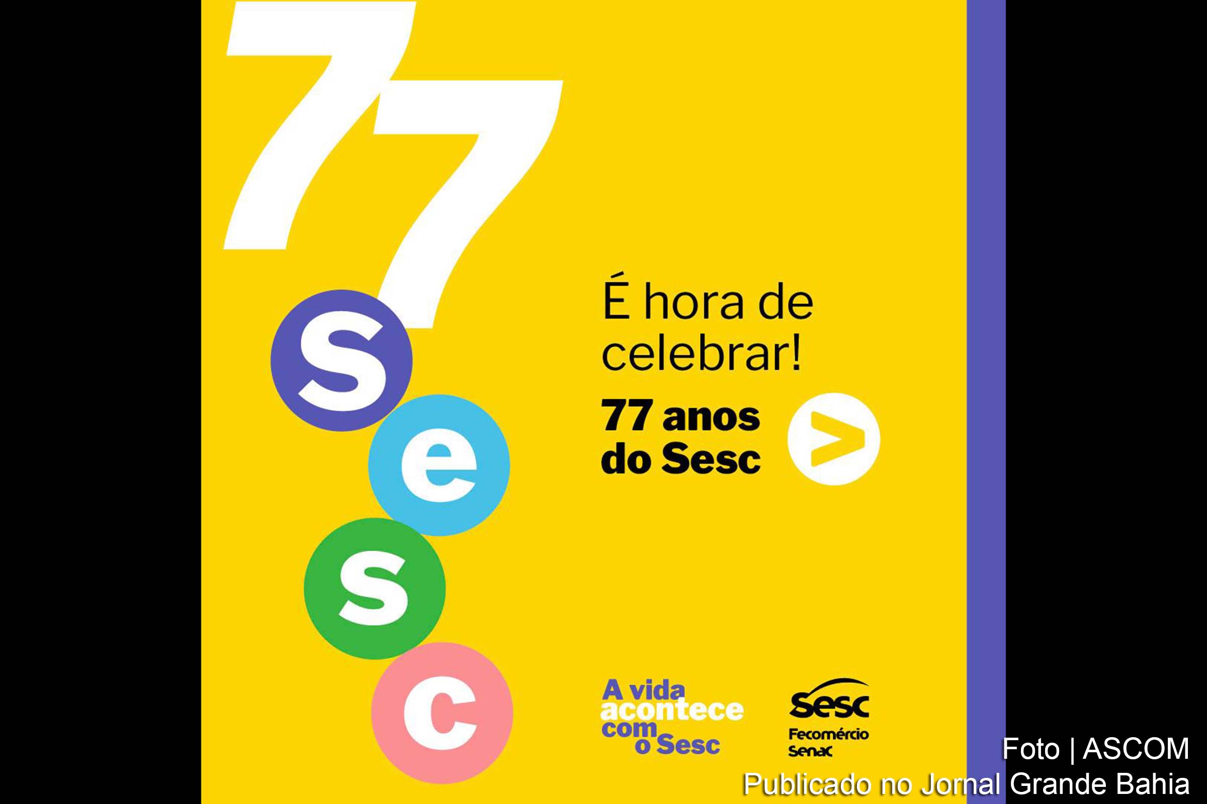 Cartaz anuncia comemoração do 77 anos do Sesc Alagoinhas.