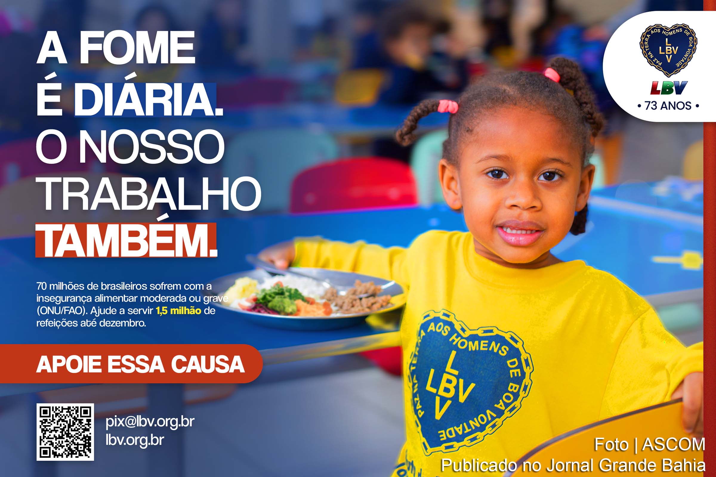 A LBV promove ações de ajuda à população em situação de insegurança alimentar no Brasil.