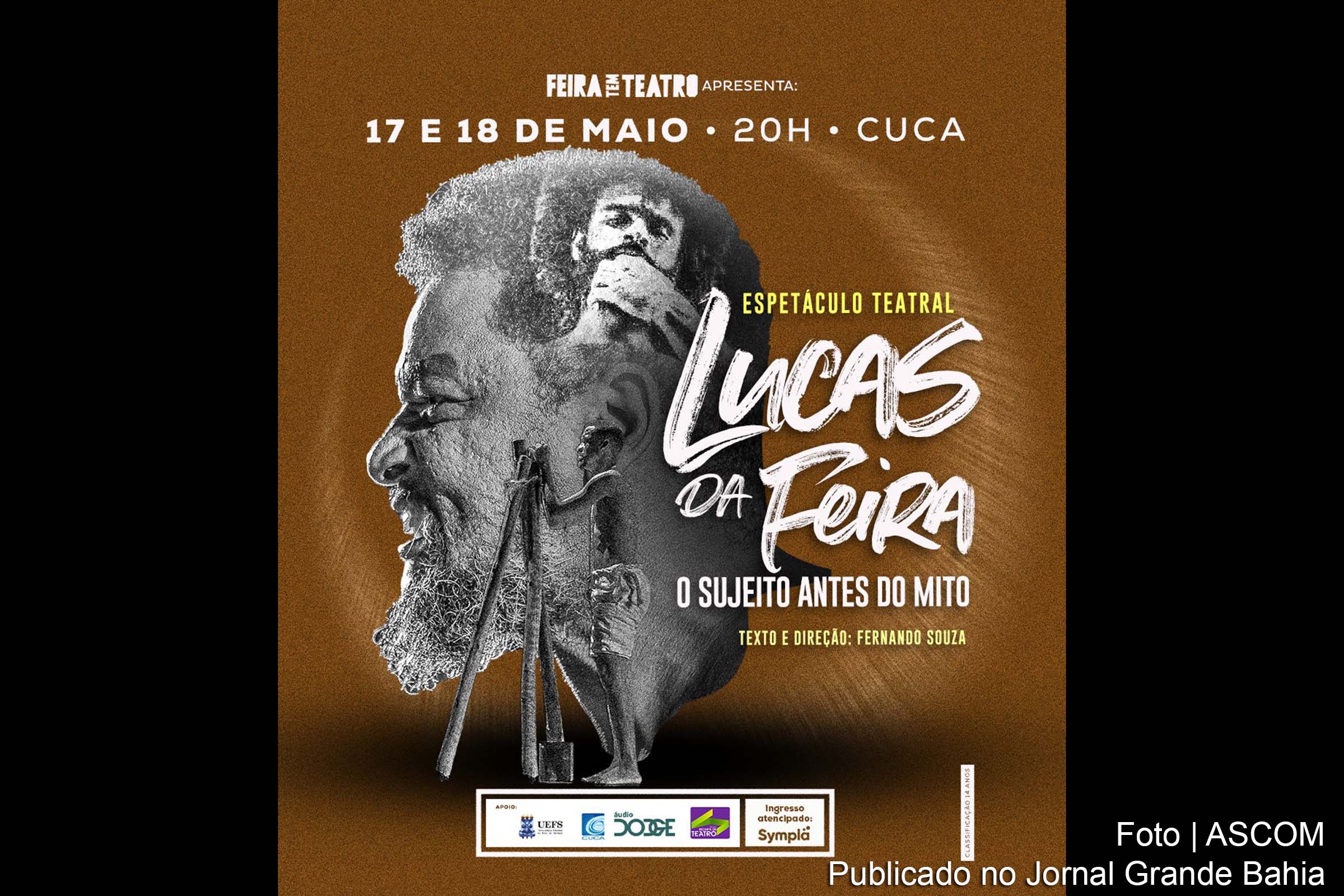Feira de Santana: Teatro do CUCA recebe espetáculo ‘Lucas da Feira: O sujeito antes do mito’