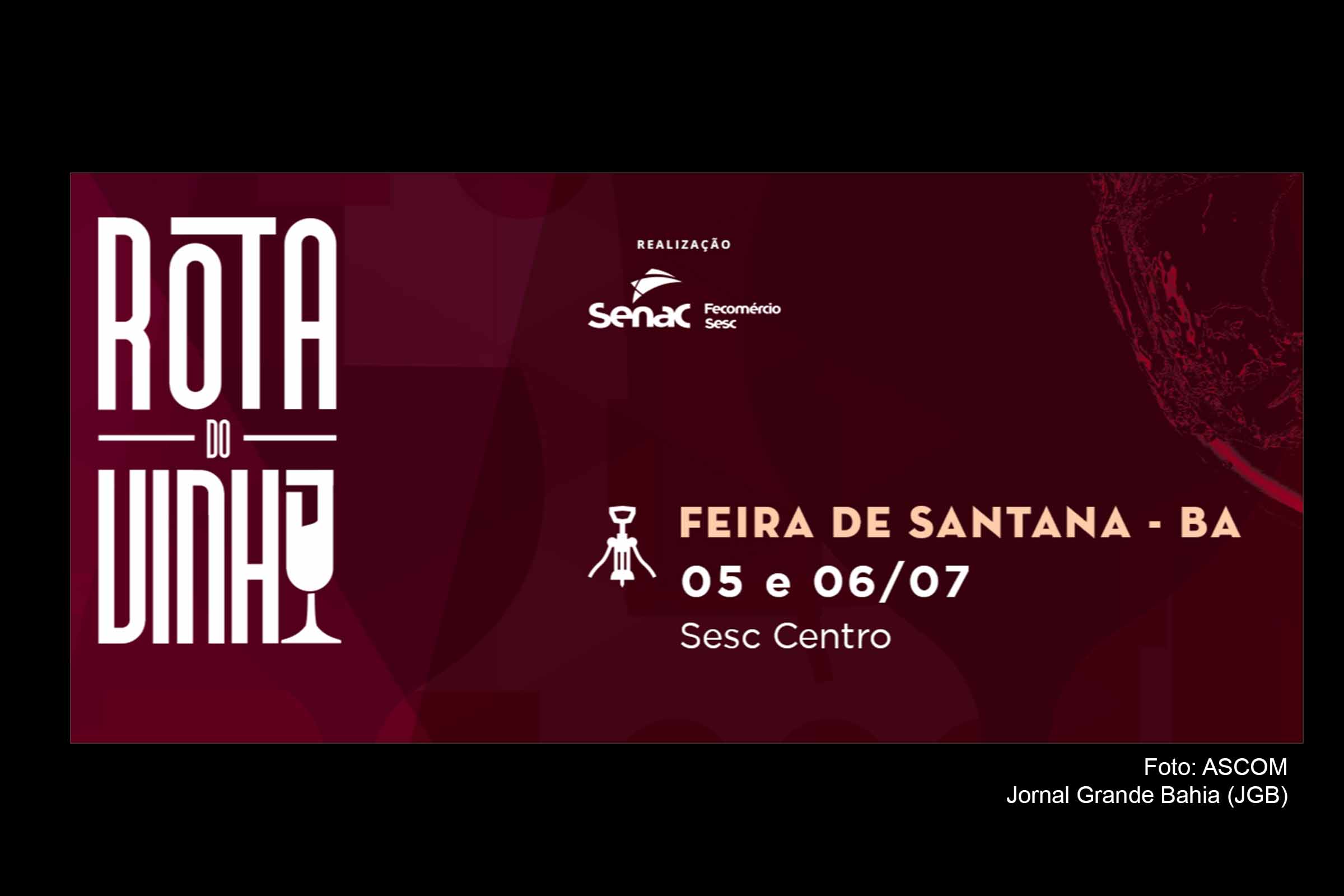Feira de Santana recebe pela primeira vez a Rota do Vinho, evento promovido pelo Senac, com programação de degustações, palestras e feira de vinhos.