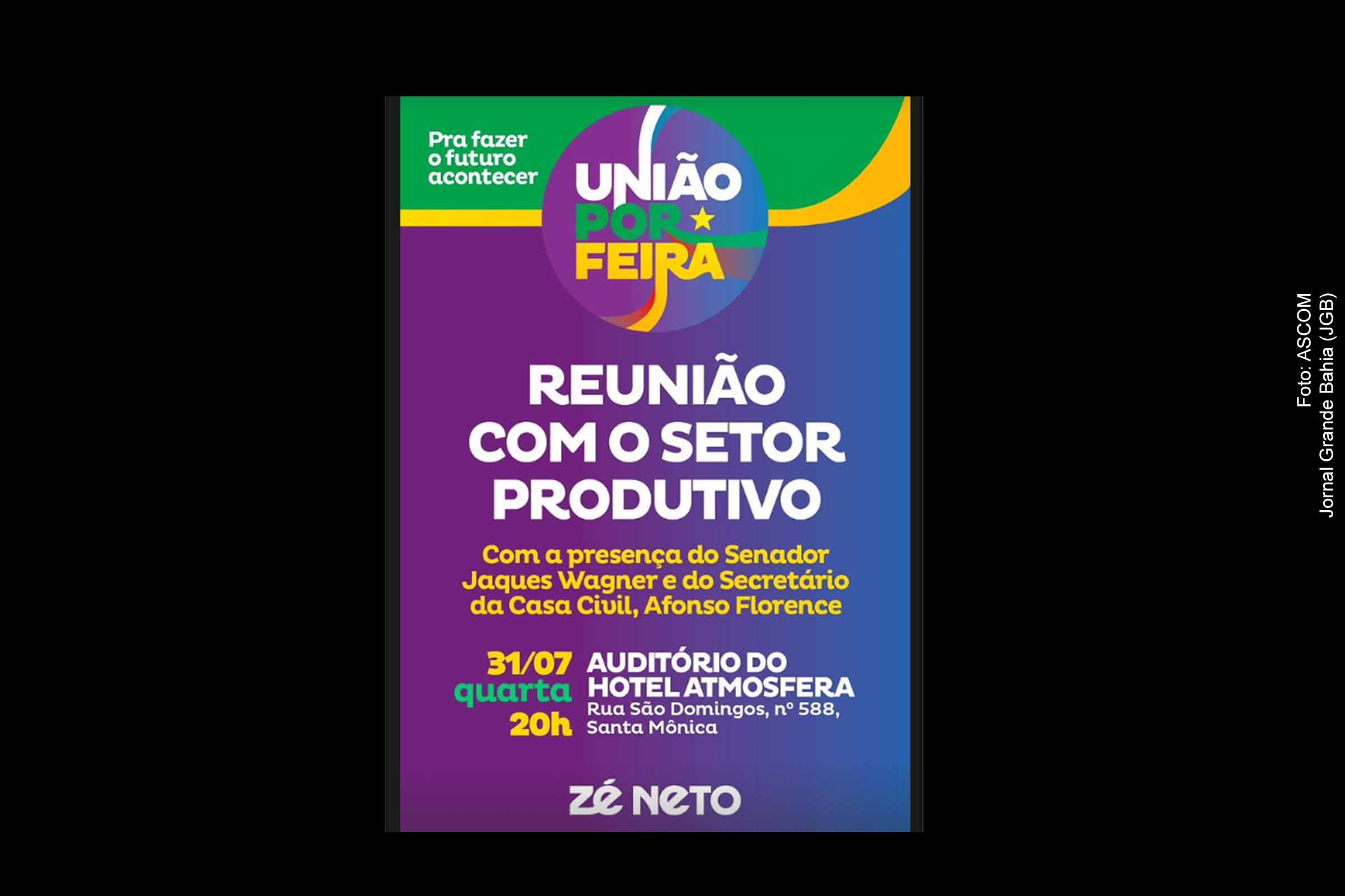 Pré-candidato a prefeito Zé Neto agenda encontro com setor produtivo de Feira de Santana; Senador Jaques Wagner participa