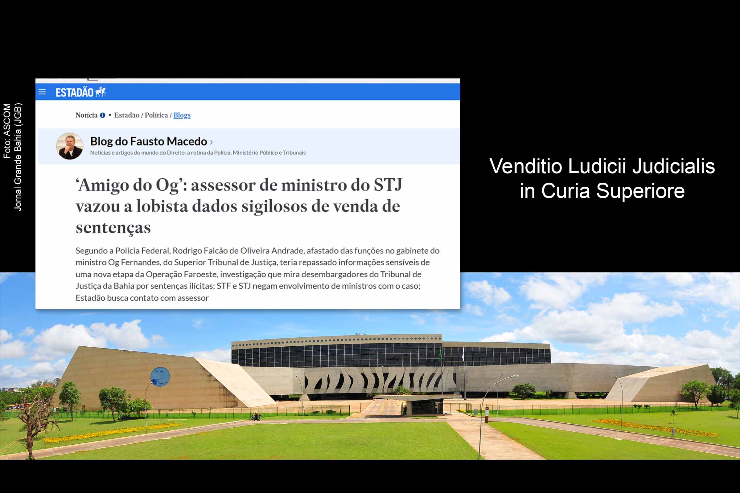 Chefe de gabinete do STJ sob suspeita de vazamento de informações sigilosas liga esquemas de corrupção dos Caso Venditio Sententiae à Operação Faroeste