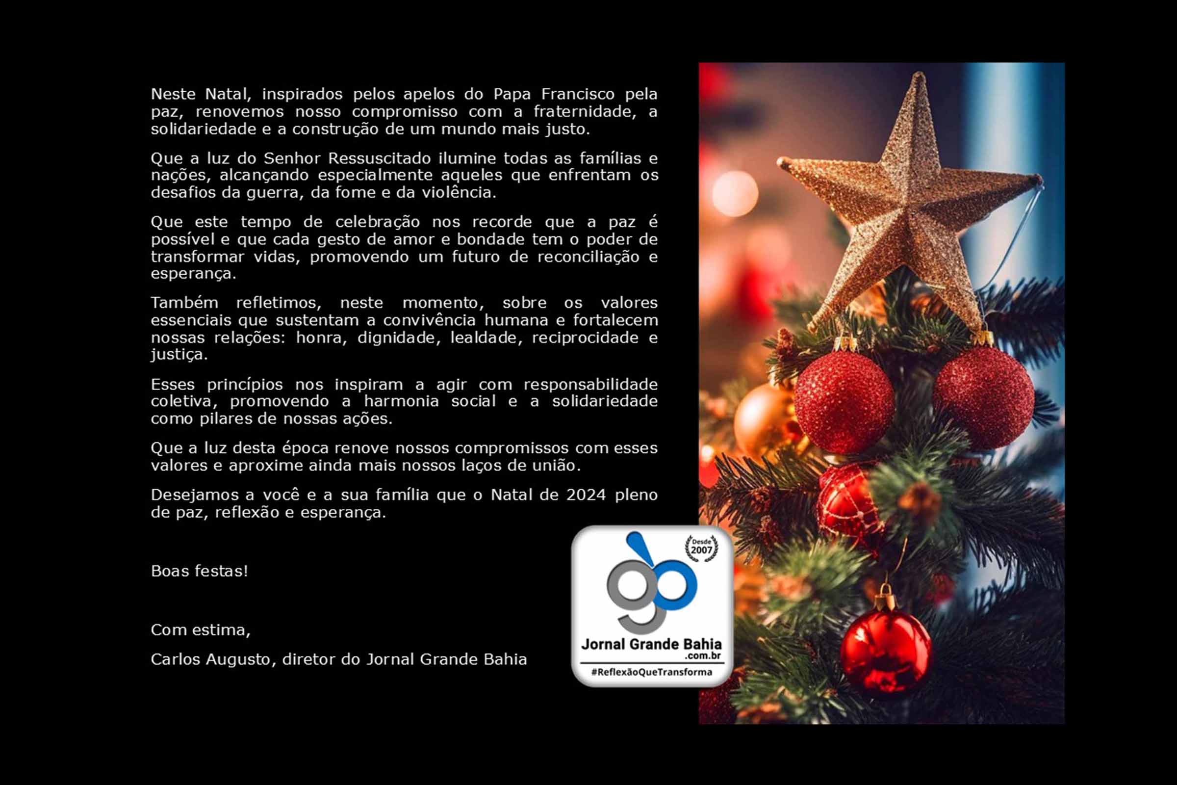 Mensagem de Natal de Carlos Augusto, diretor do Jornal Grande Bahia, destaca valores essenciais de convivência humana, como fraternidade e justiça, como pilares para um futuro de reconciliação.
