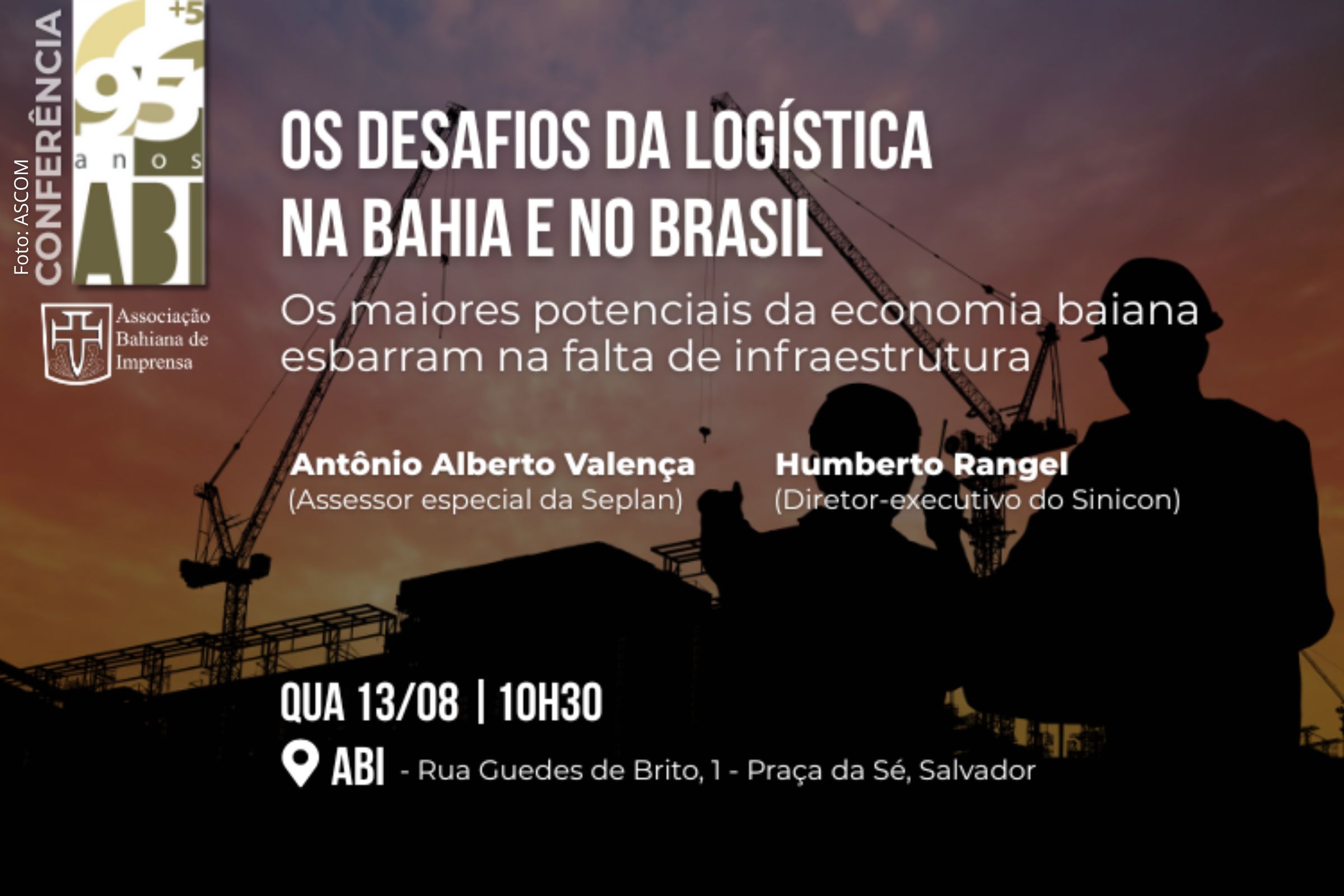 Evento apresenta dois painéis sobre infraestrutura e desenvolvimento econômico na Bahia.